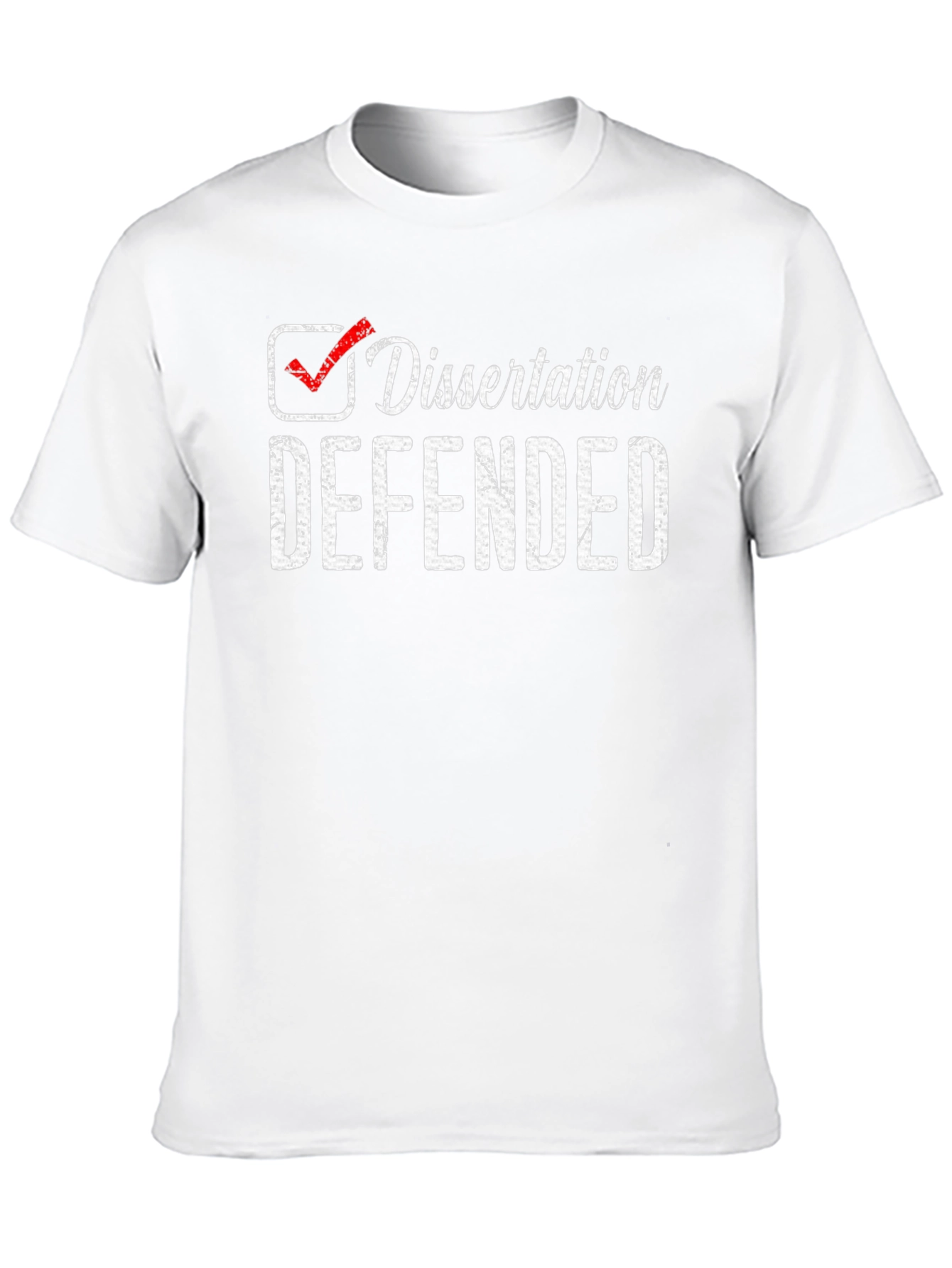 Dissertation Defended T-Shirt - Grad School Gift