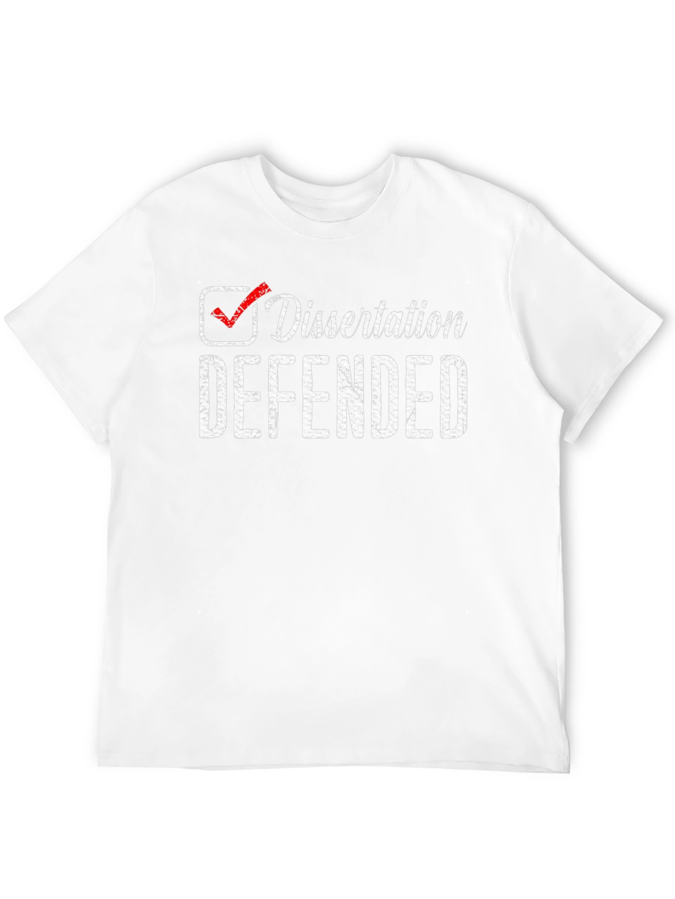 Dissertation Defended T-Shirt - Grad School Gift