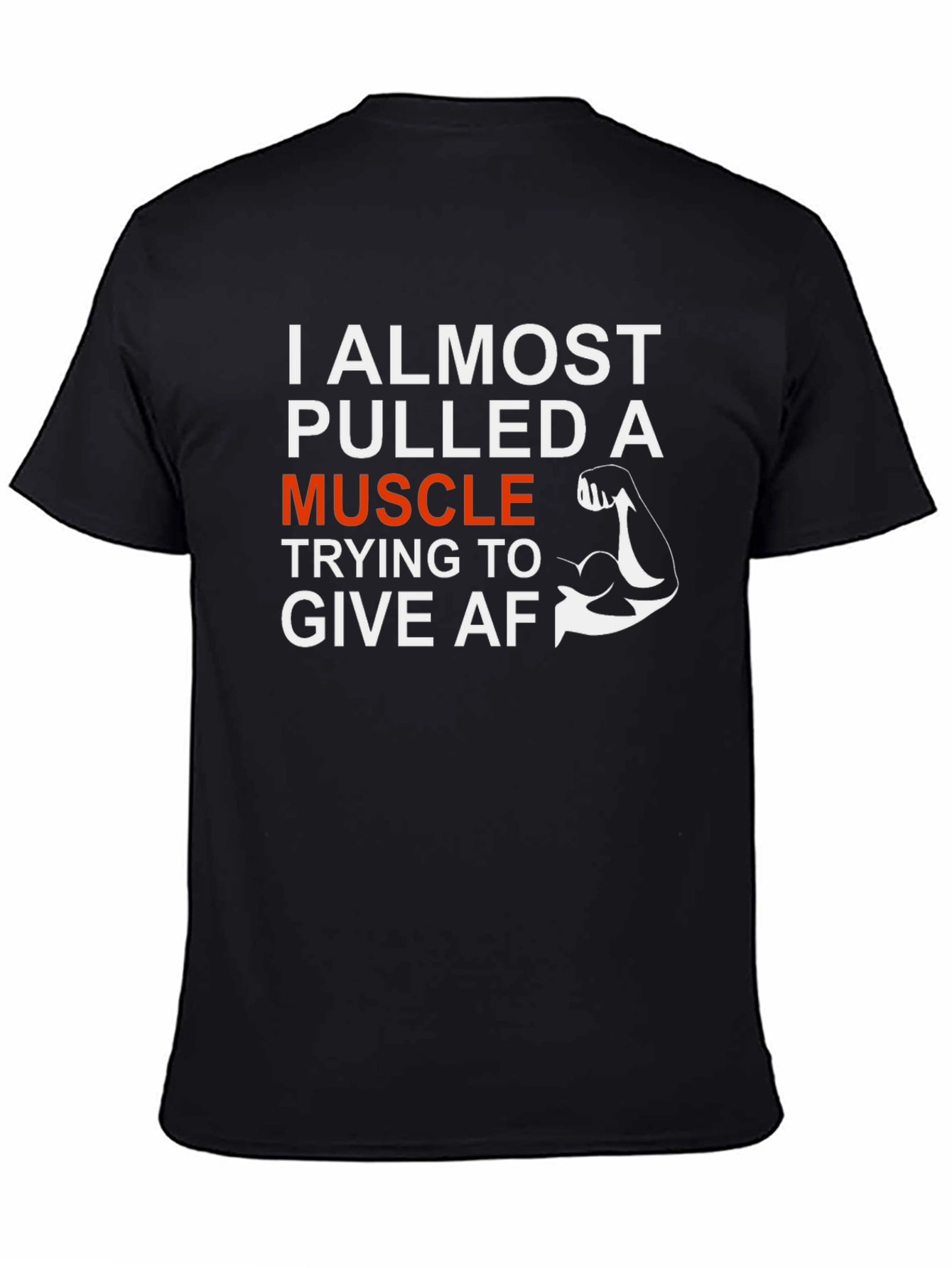 I Almost Pulled A Muscle Graphic T-Shirt