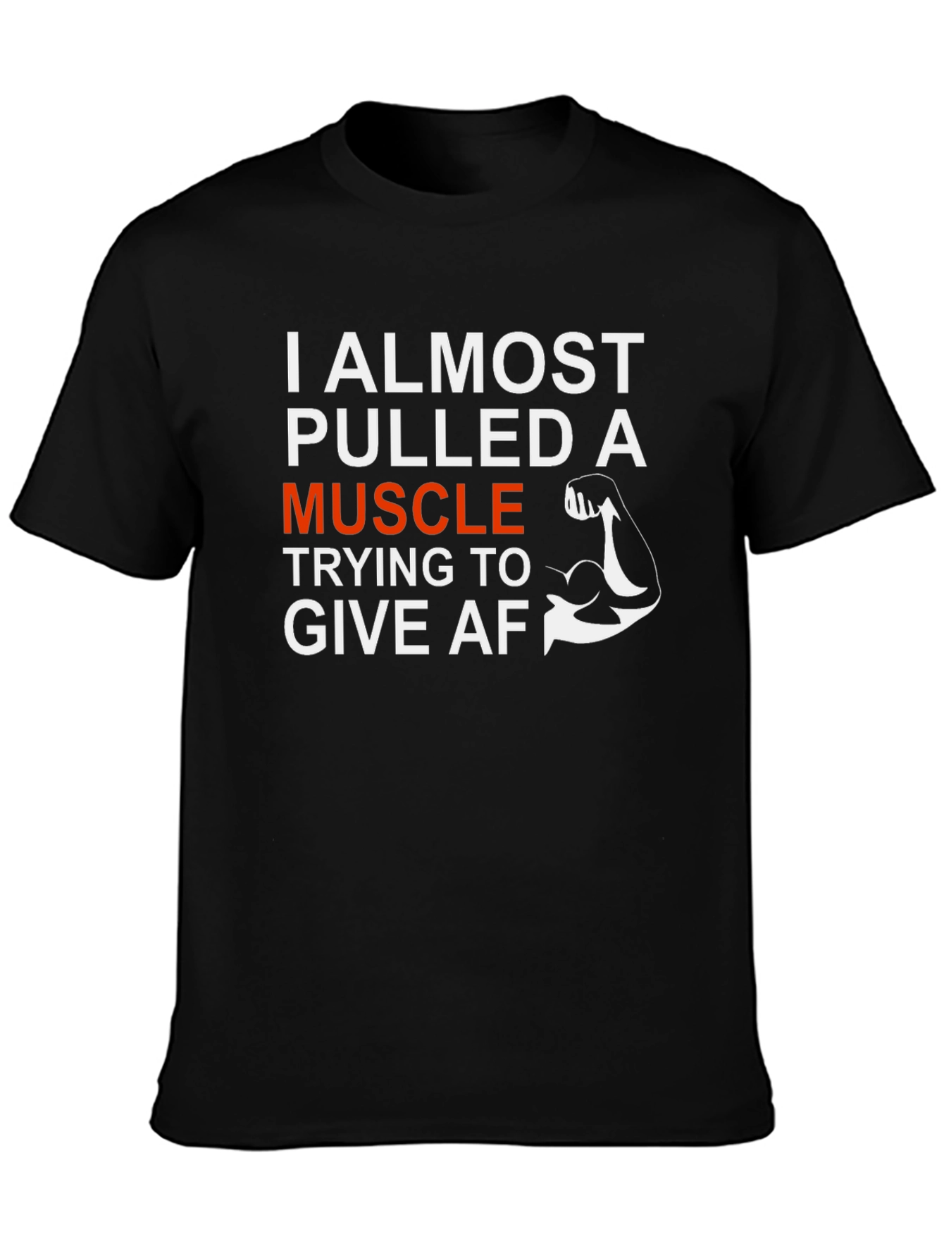 I Almost Pulled A Muscle Graphic T-Shirt