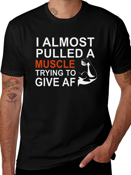 I Almost Pulled A Muscle Graphic T-Shirt