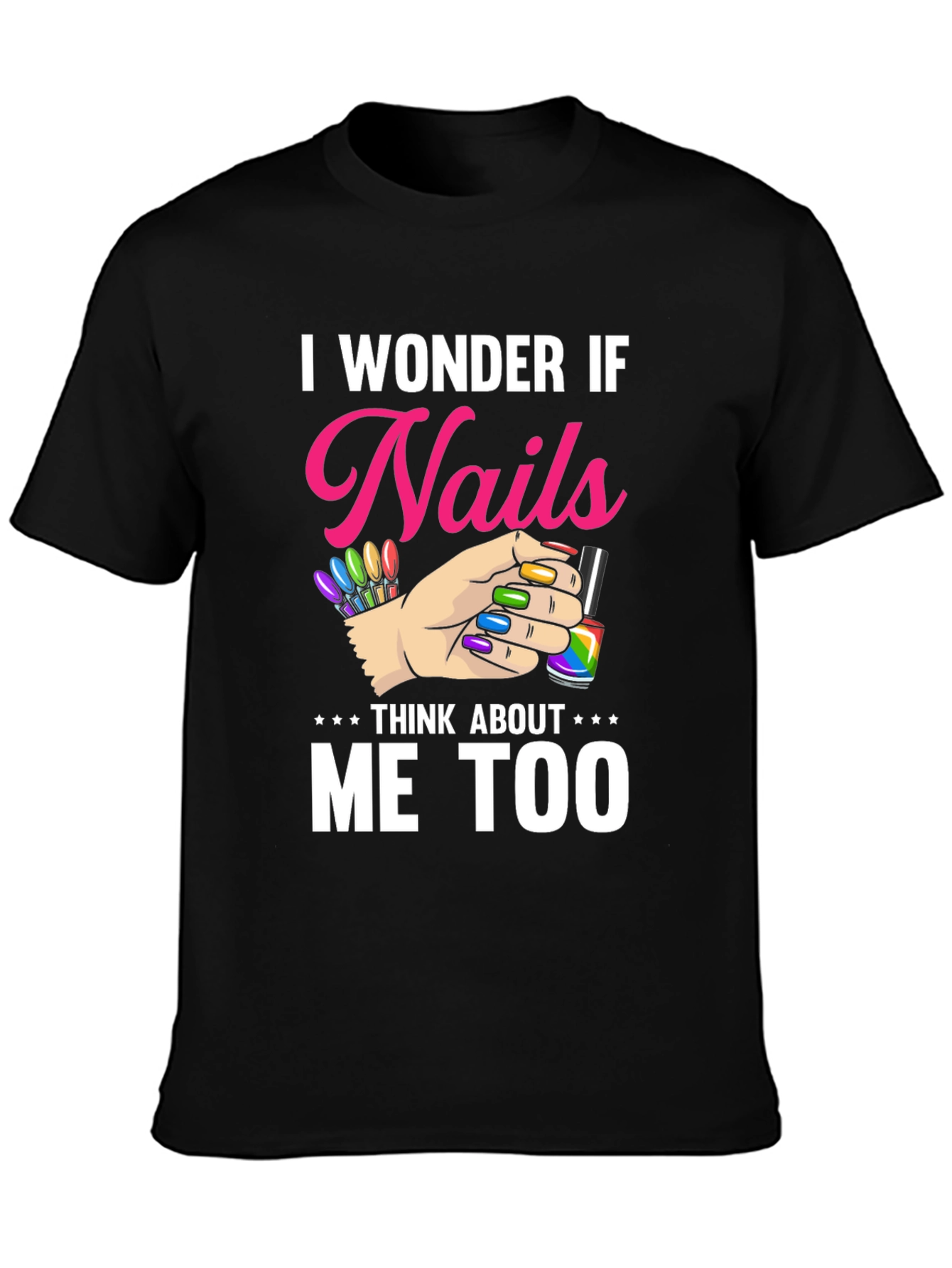 Nails Think About Me Too T-Shirt