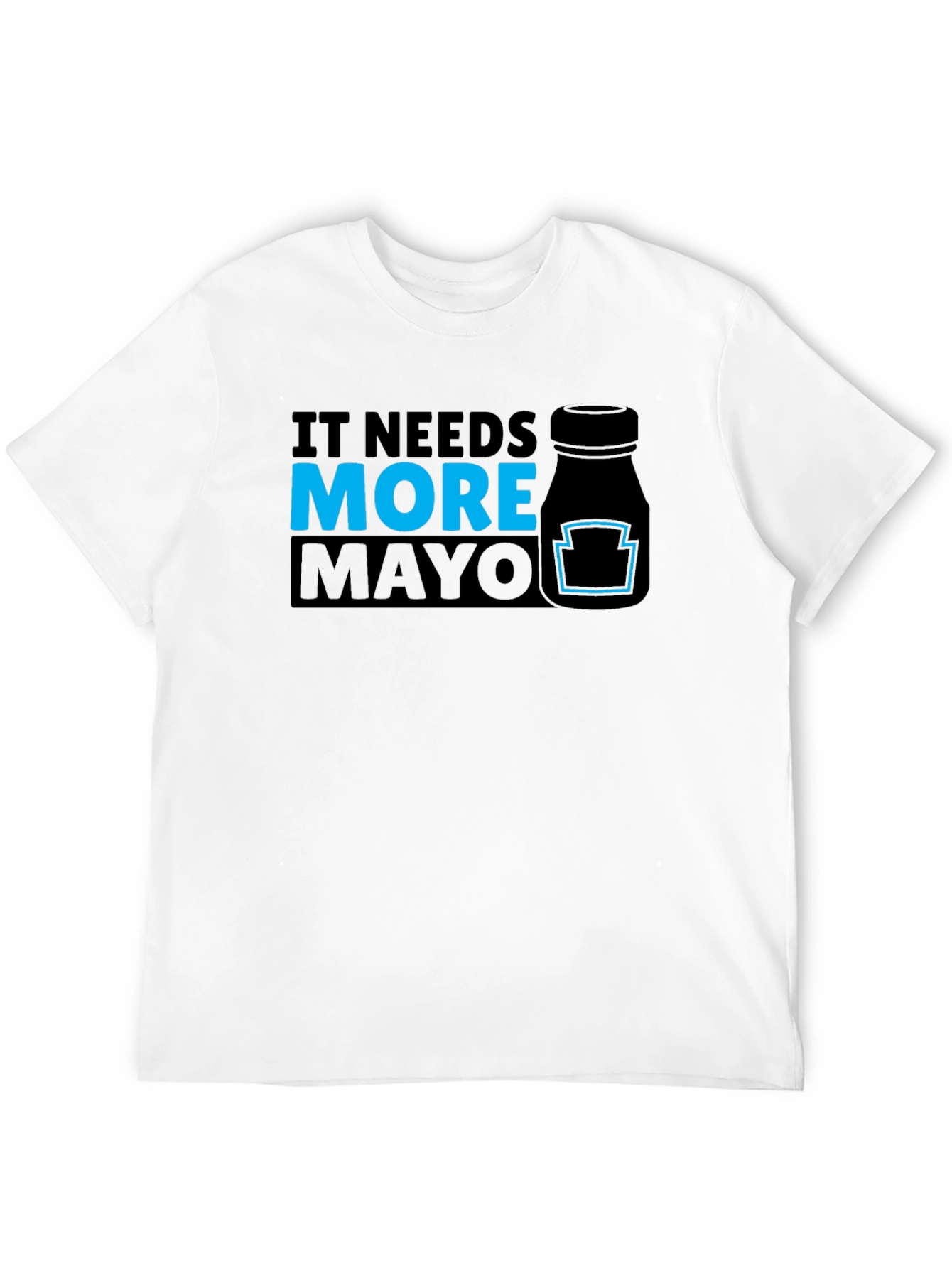 It Needs More Mayo Graphic T-Shirt