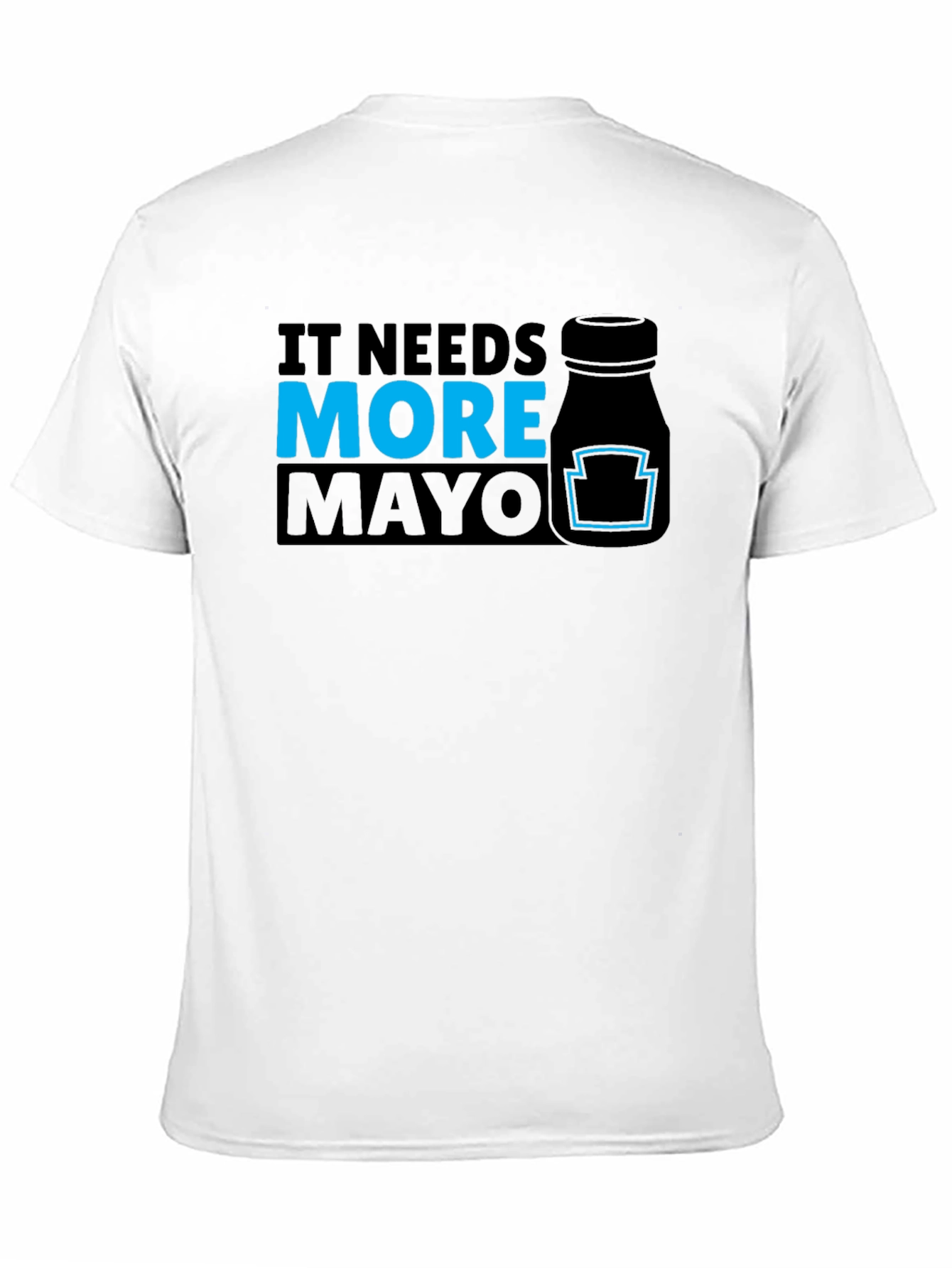 It Needs More Mayo Graphic T-Shirt