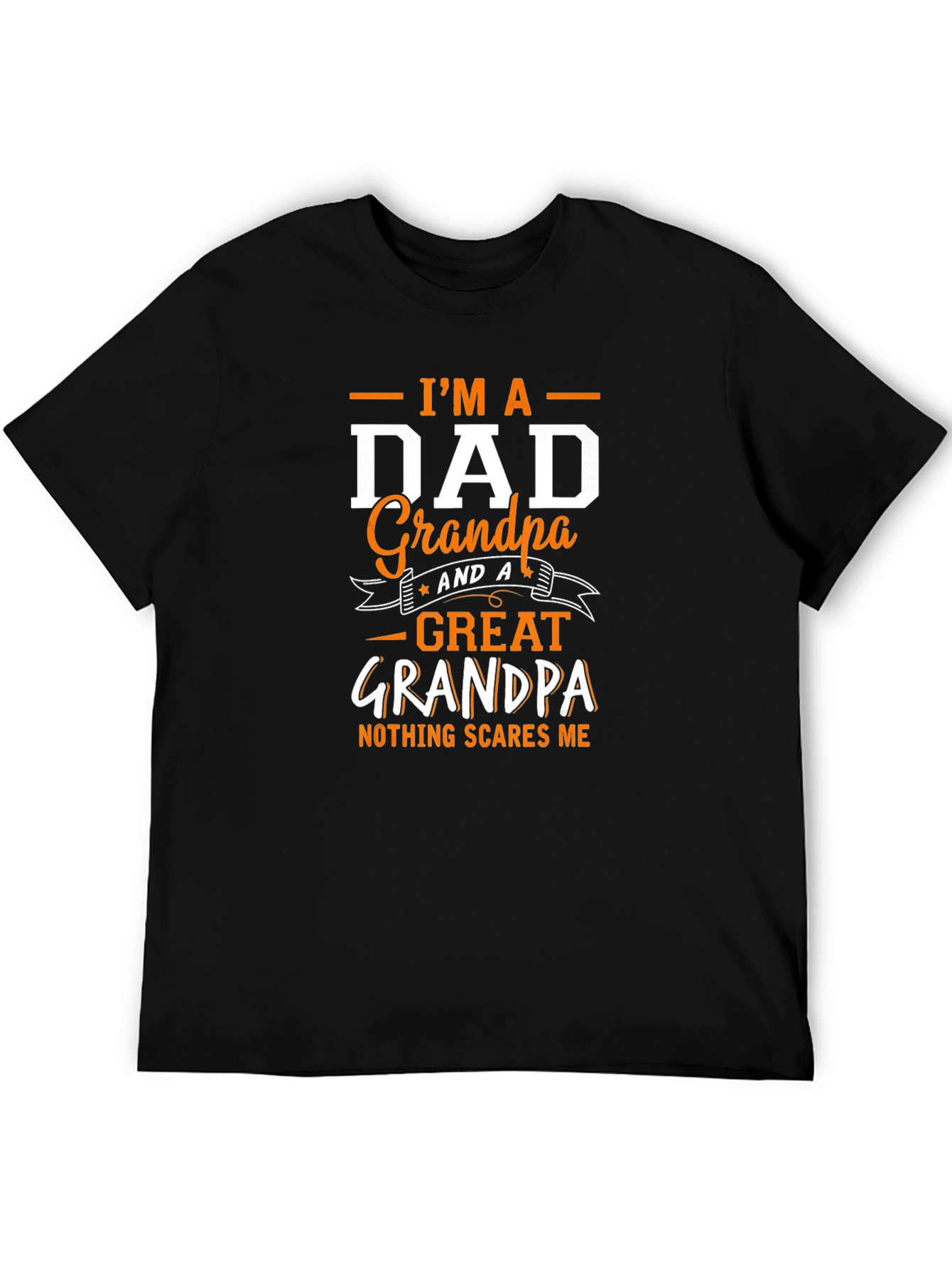 Im A Dad Grandpa Great Grandpa T-Shirt