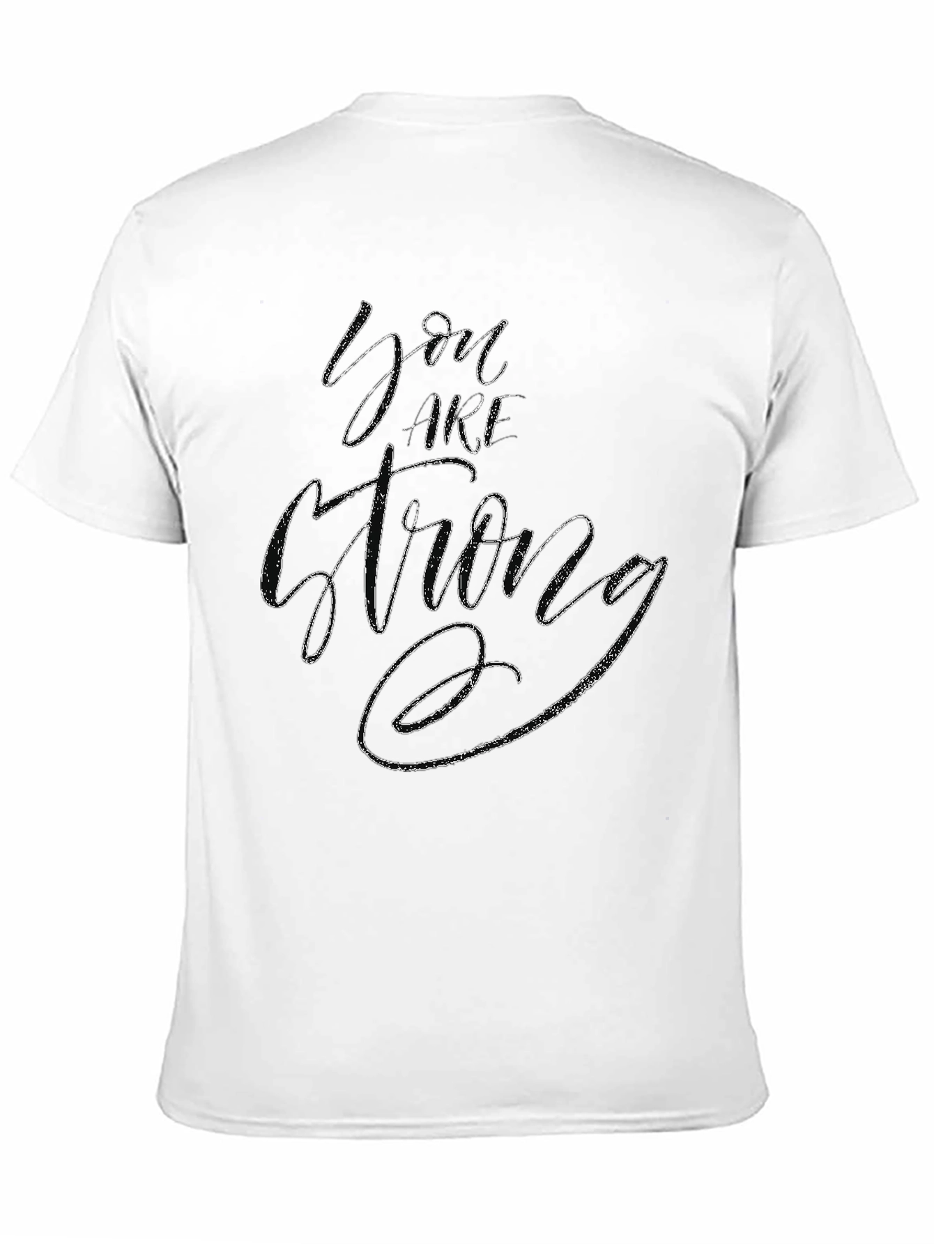 You are Strong T-Shirt - Inspirational Tee