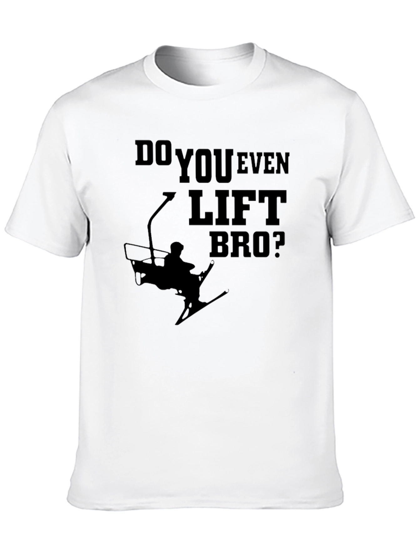 Do You Even Lift Bro? Ski Lift Graphic Tee