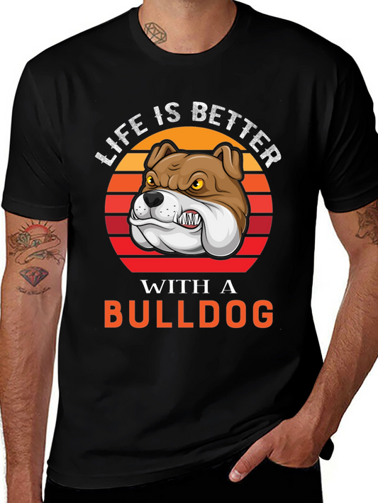 Life is Better with a Bulldog T-Shirt