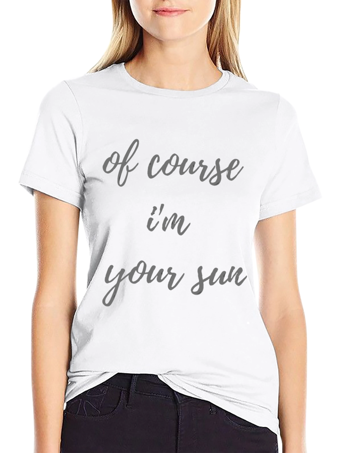 Humorous Of Course Im Your Sun Graphic Tee