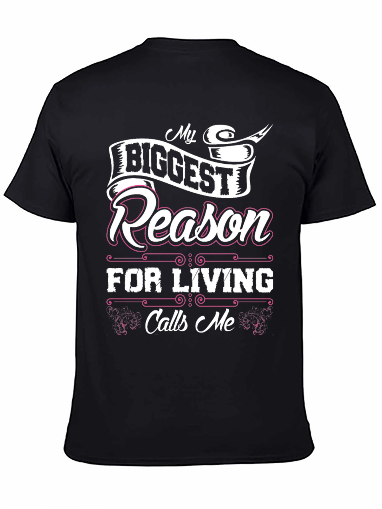 My Biggest Reason For Living Black T-Shirt