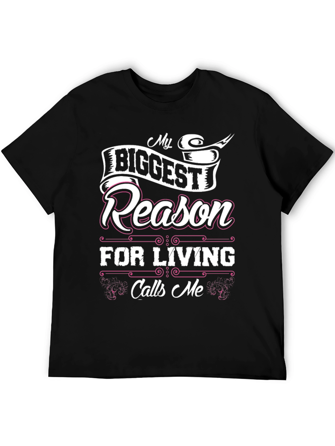 My Biggest Reason For Living Black T-Shirt
