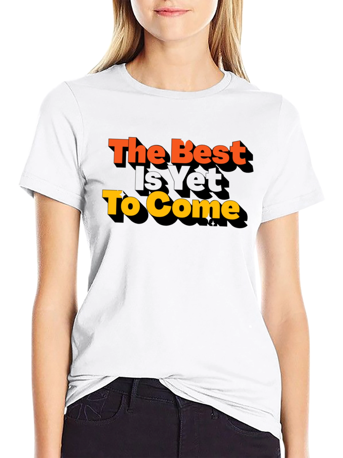 The Best Is Yet To Come Graphic Tee