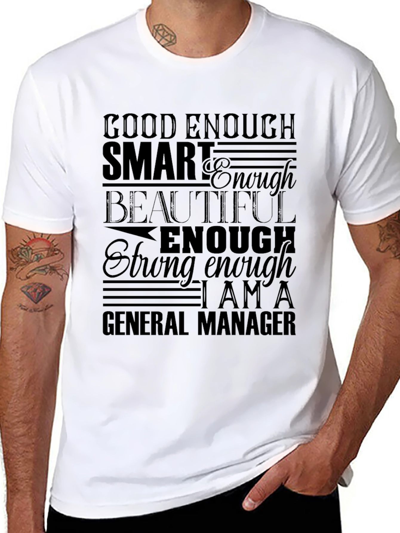 General Manager Affirmation T-Shirt - Good Enough Smart Beautiful