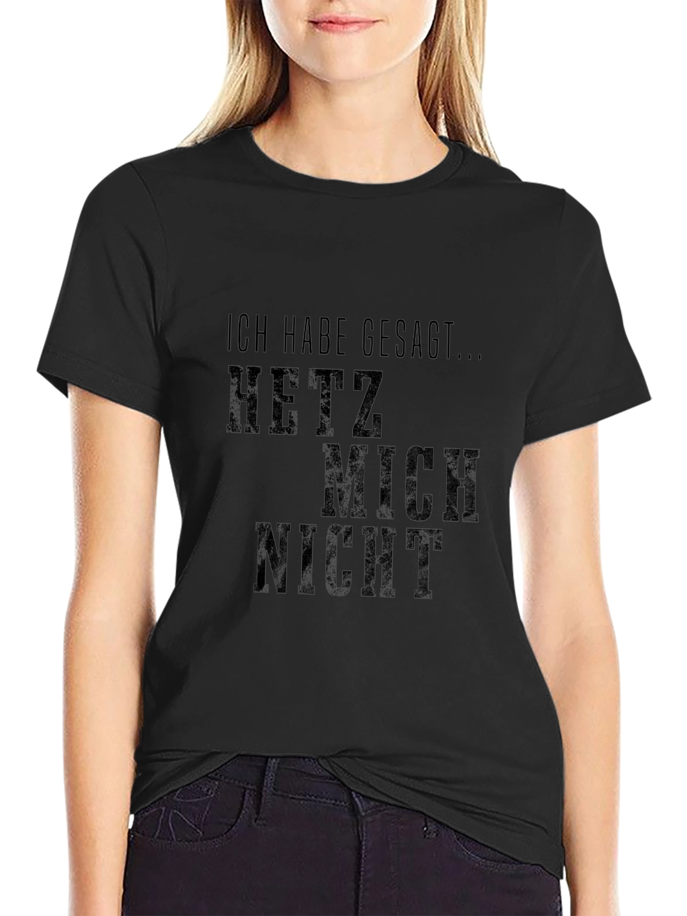 Ich Habe Gesagt Hetz Mich Nicht T-Shirt - Black