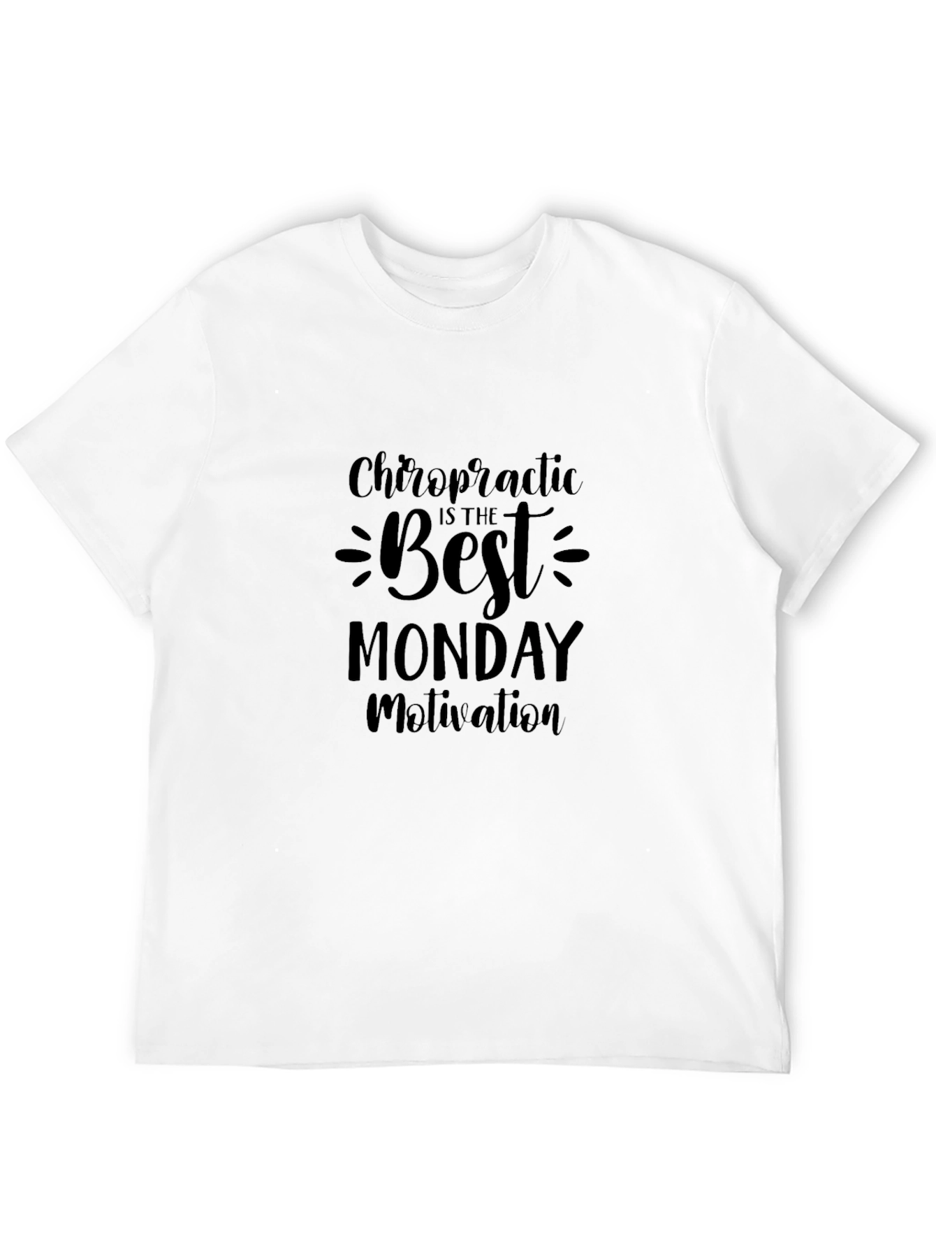 Chiropractic Best Monday Motivation T-Shirt