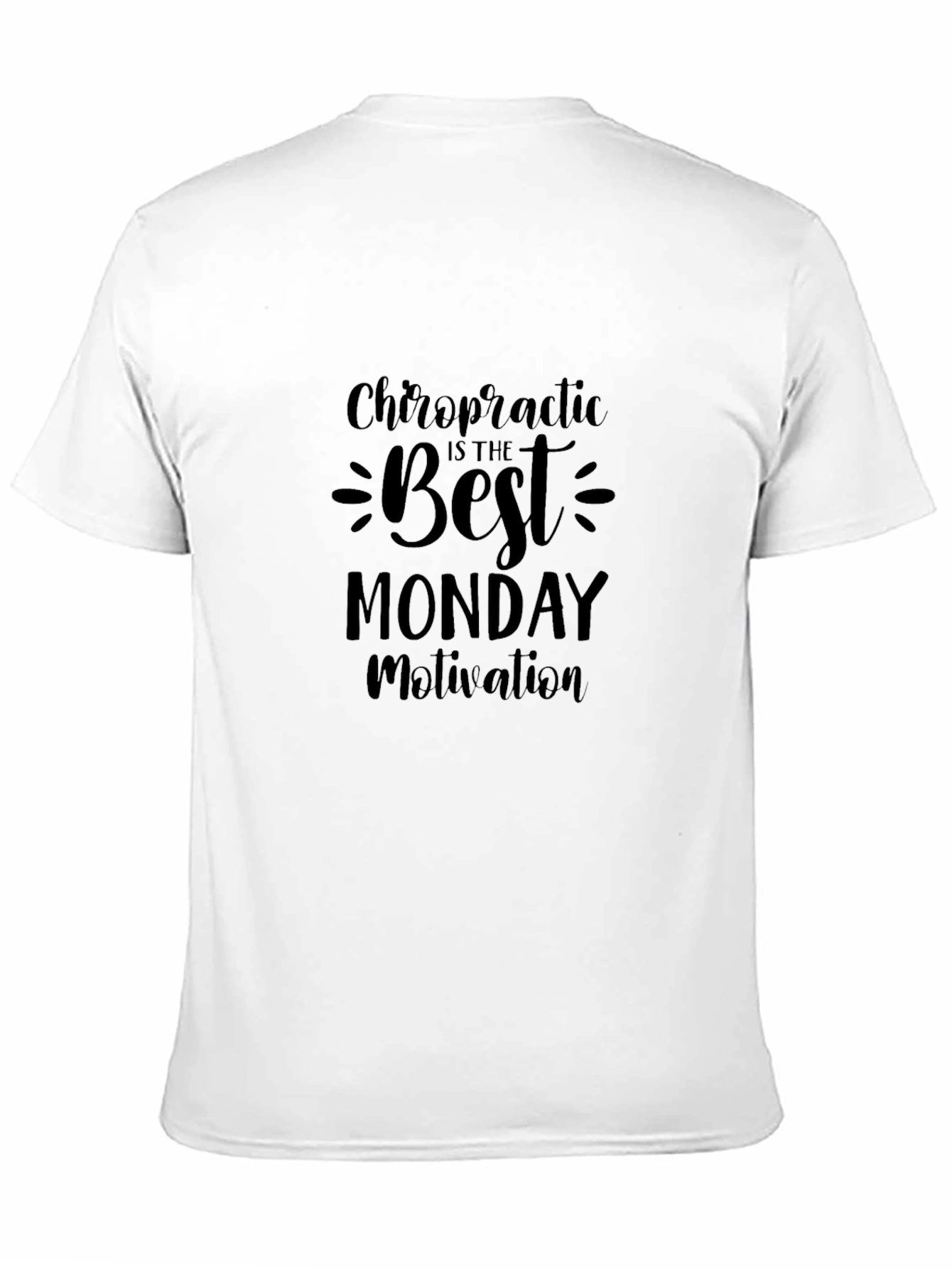 Chiropractic Best Monday Motivation T-Shirt