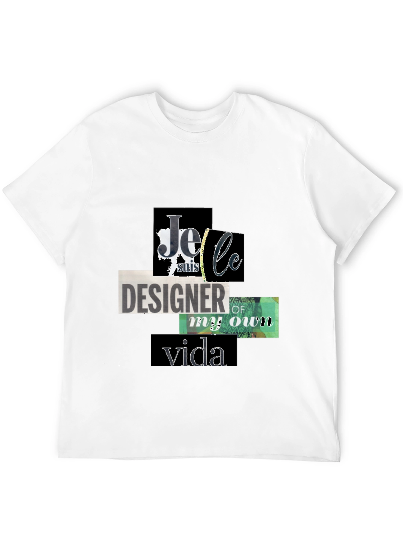 Je suis le Designer of My Own Vida T-Shirt