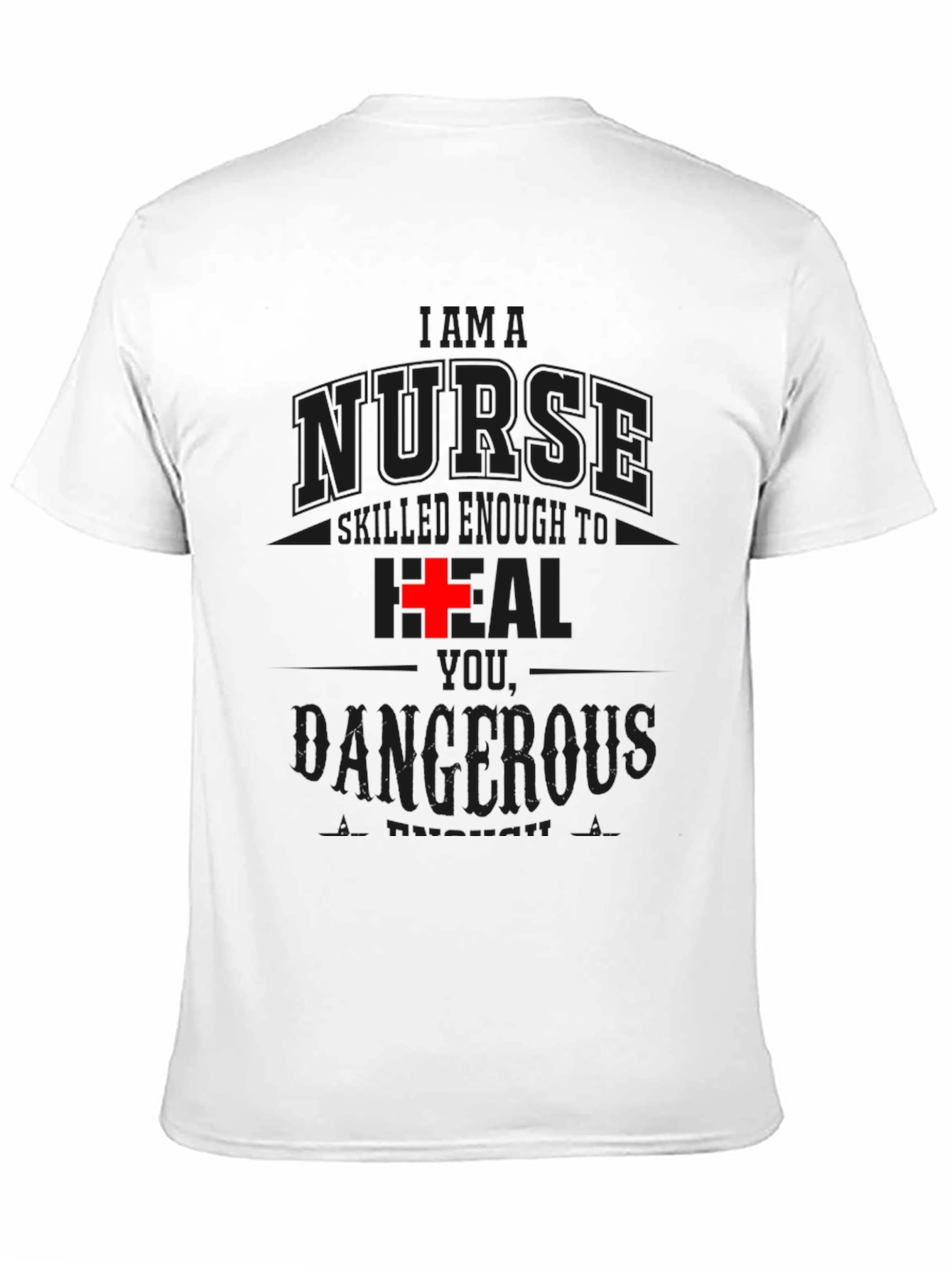 Im A Nurse Skilled and Dangerous T-Shirt