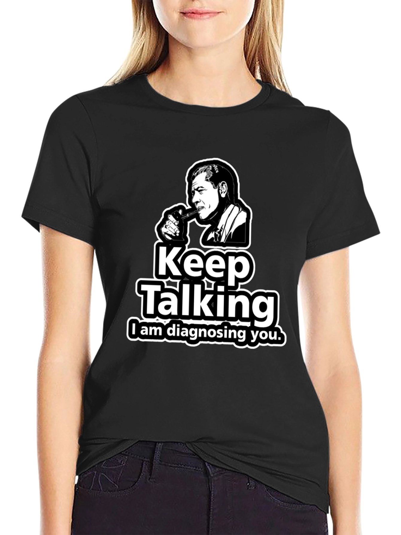 Keep Talking T-Shirt - Diagnosing You Tee