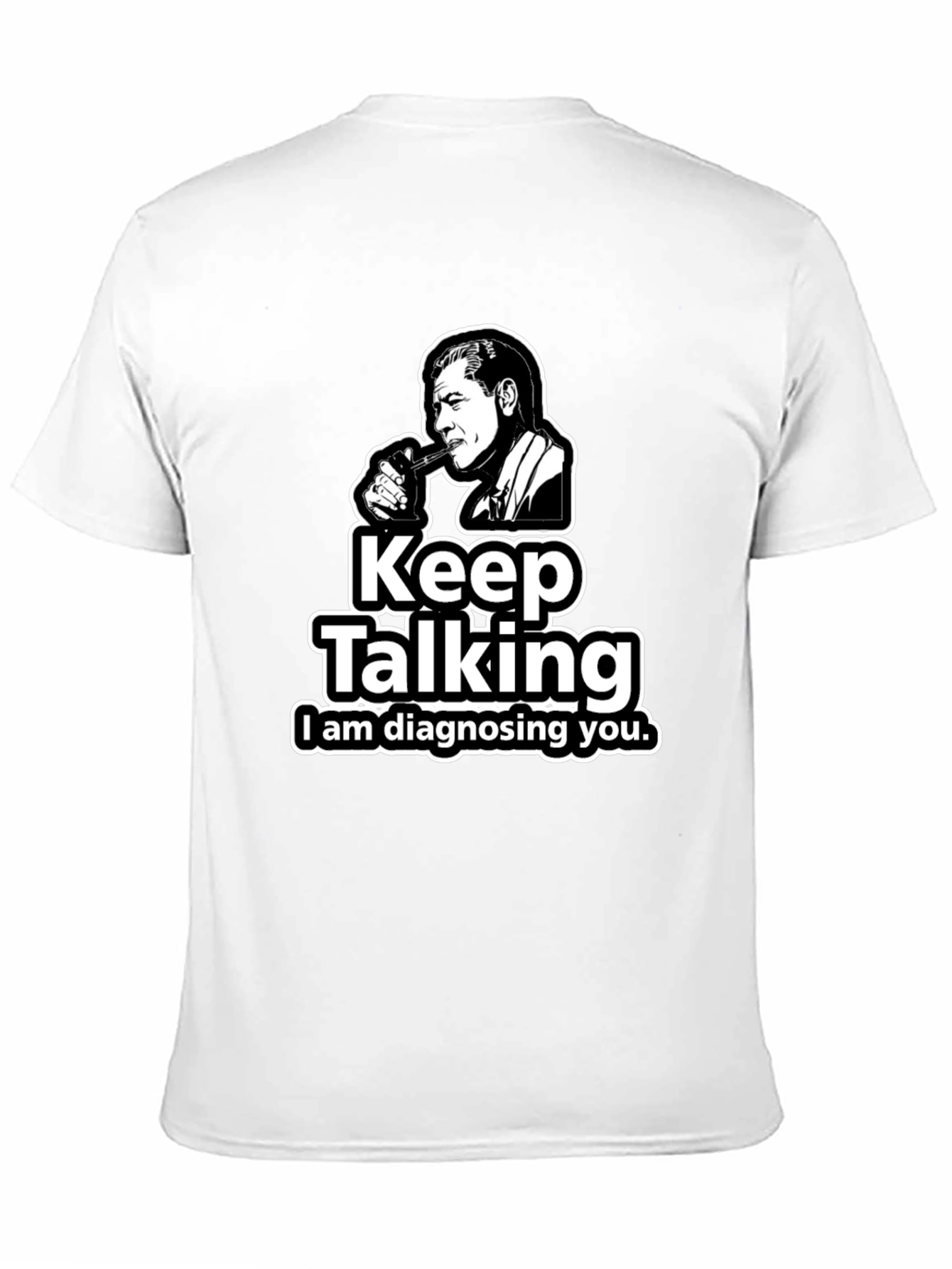 Keep Talking T-Shirt - Diagnosing You Tee