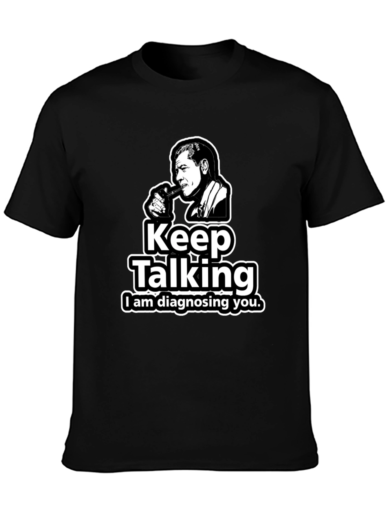 Keep Talking T-Shirt - Diagnosing You Tee