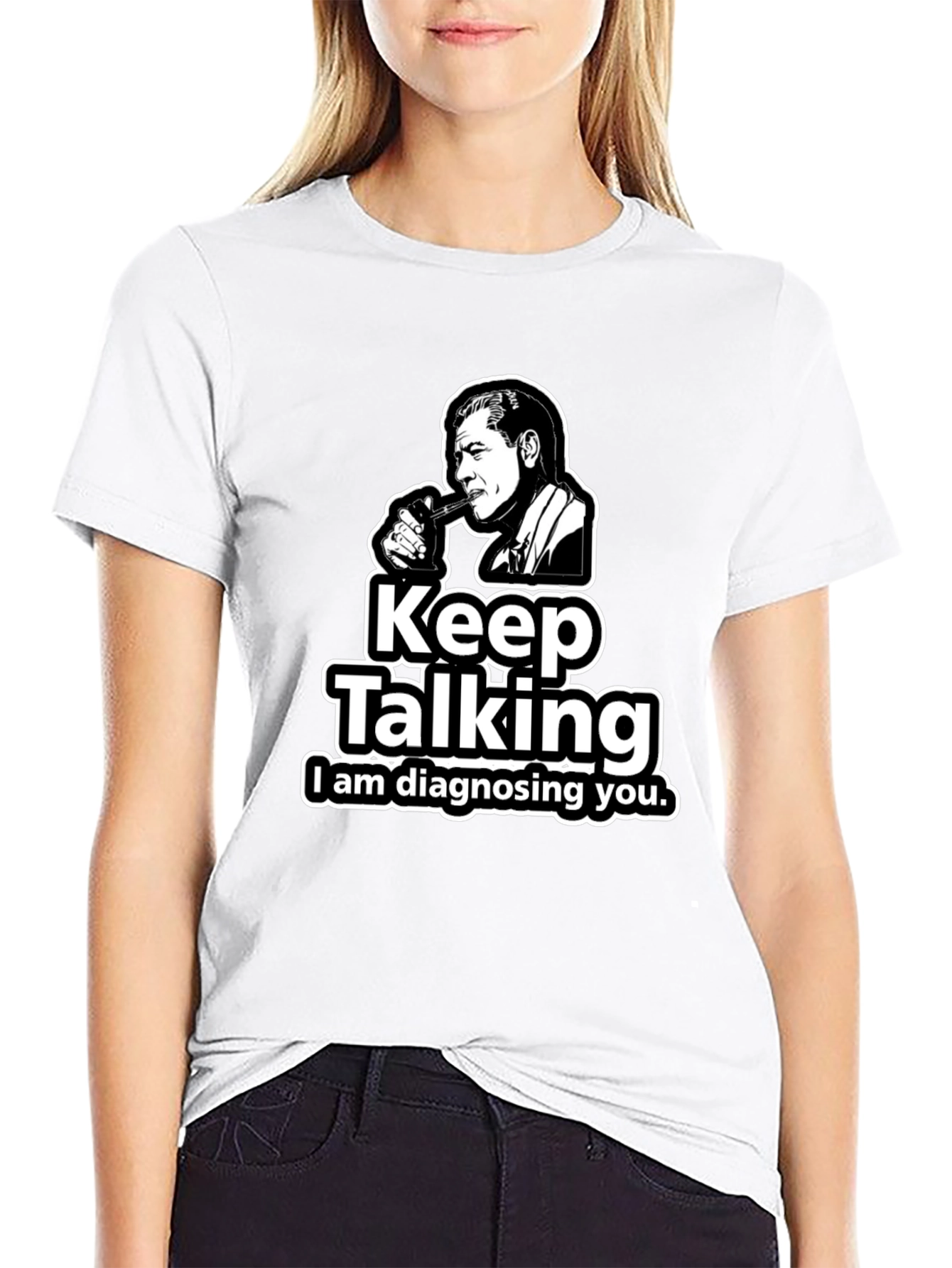 Keep Talking T-Shirt - Diagnosing You Tee