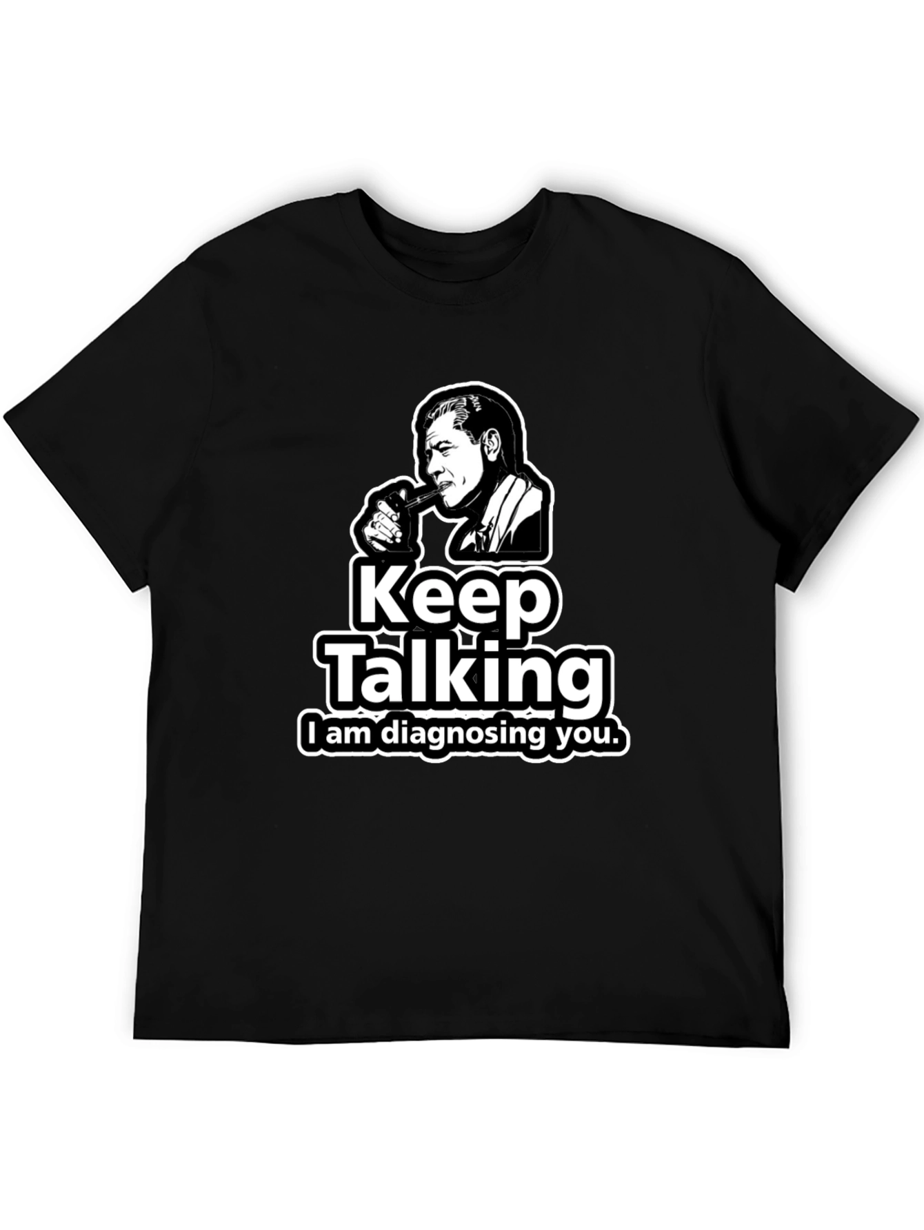 Keep Talking T-Shirt - Diagnosing You Tee