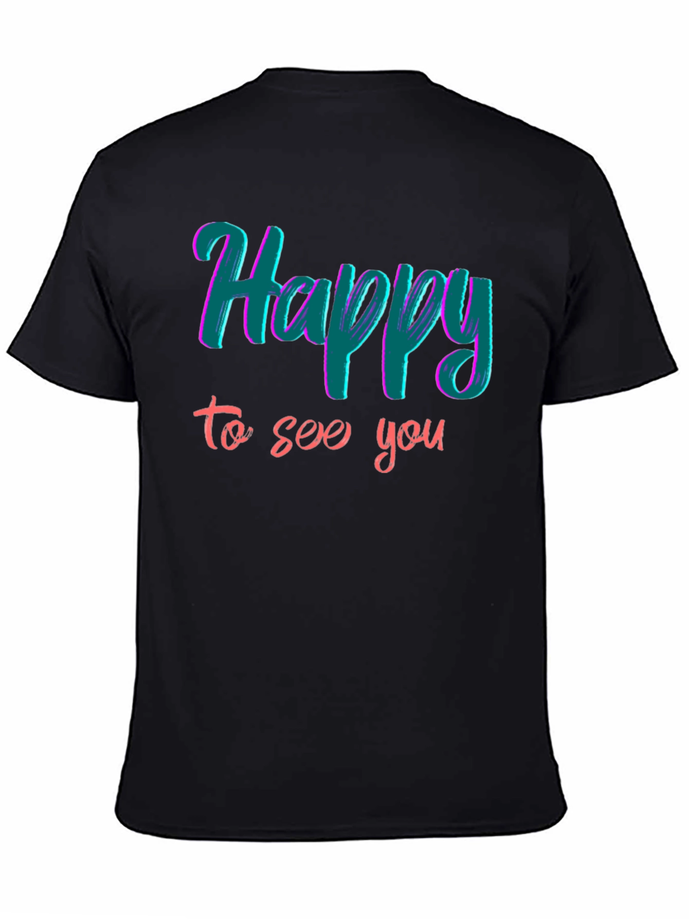 Happy To See You Graphic T-Shirt