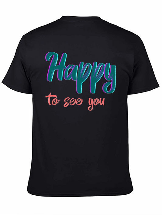 Happy To See You Graphic T-Shirt