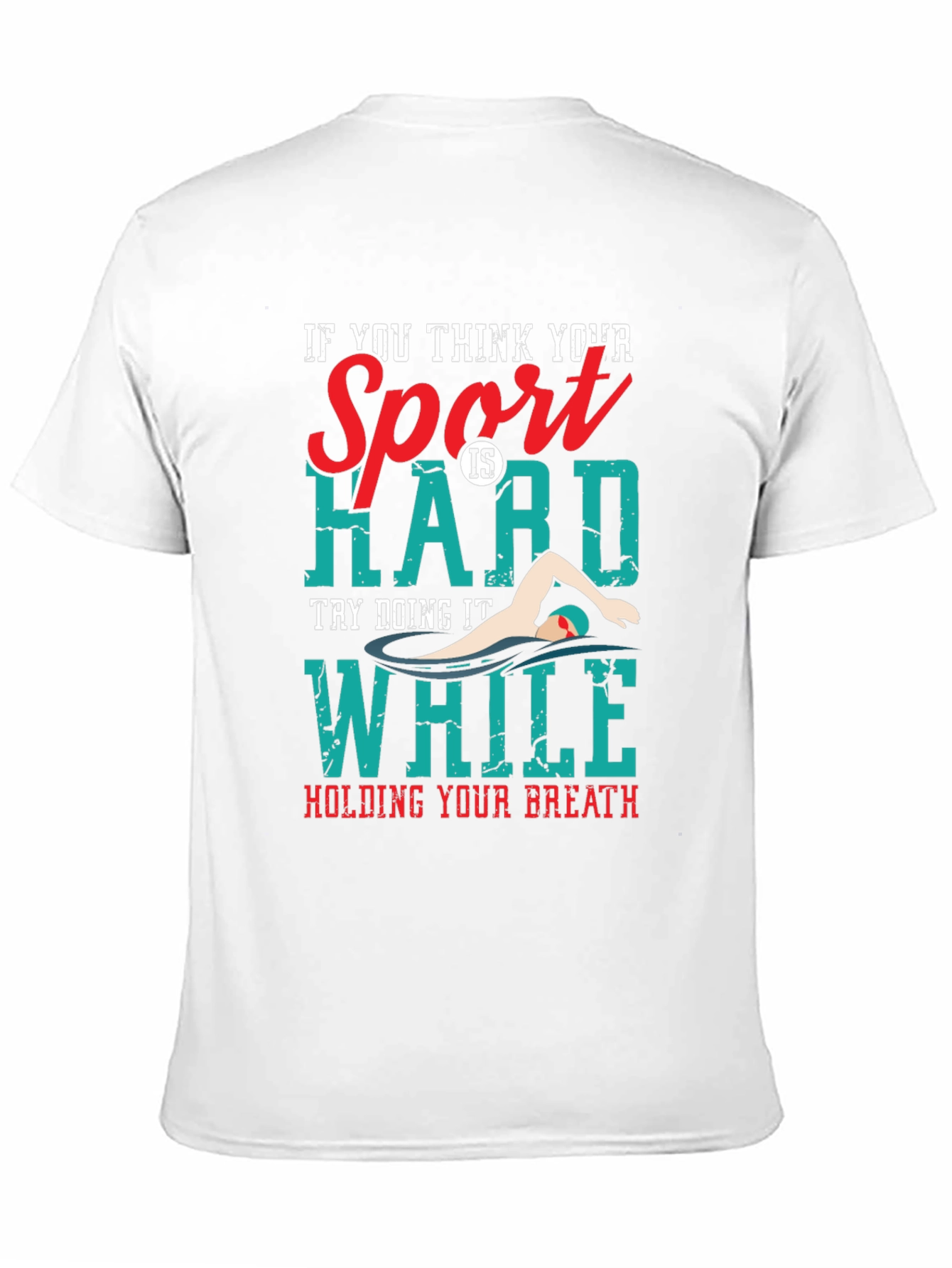 Funny Swimmer T-Shirt: Hard Sport Hold Your Breath