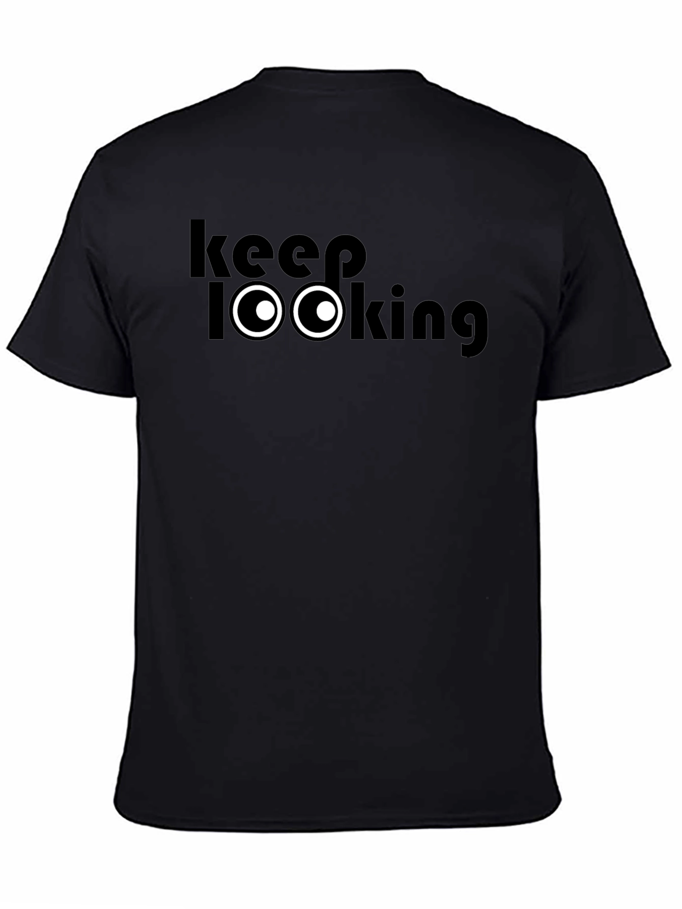 Keep Looking T-Shirt - Funny Graphic Tee