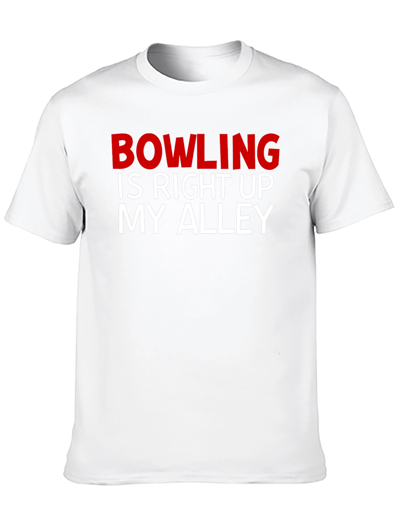 Bowling is Right Up My Alley T-Shirt