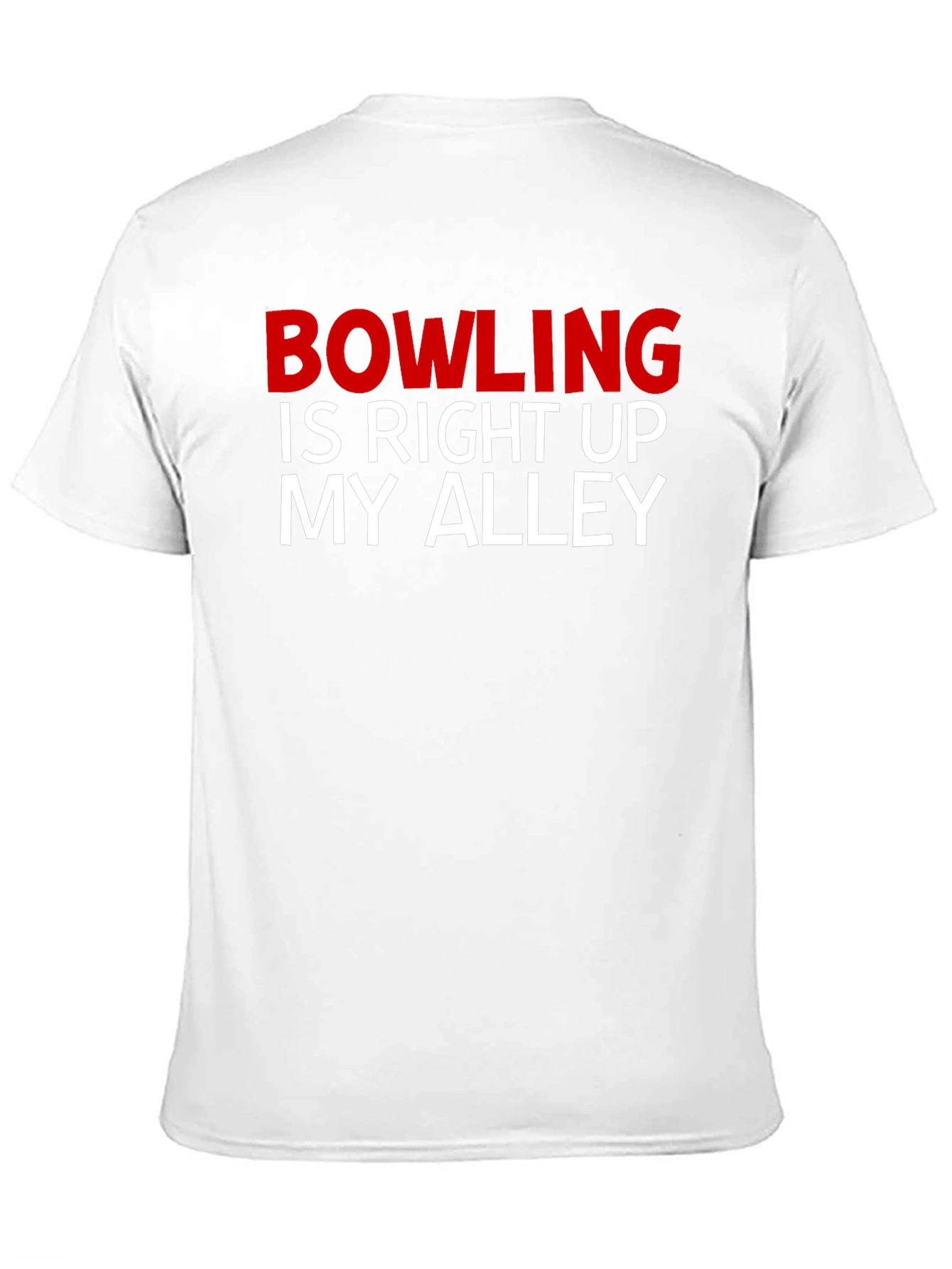 Bowling is Right Up My Alley T-Shirt