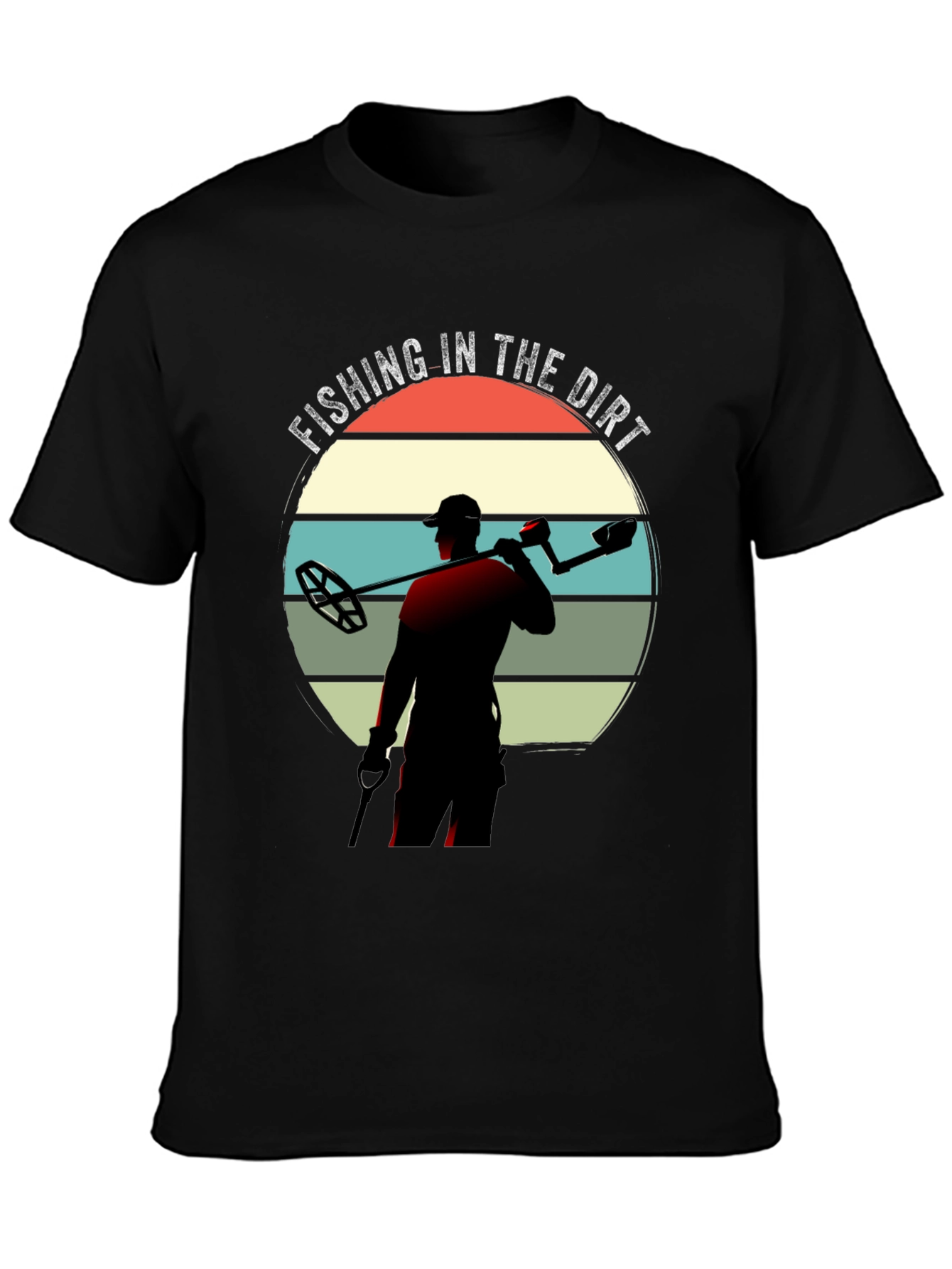Fishing in the Dirt Metal Detecting Graphic Tee