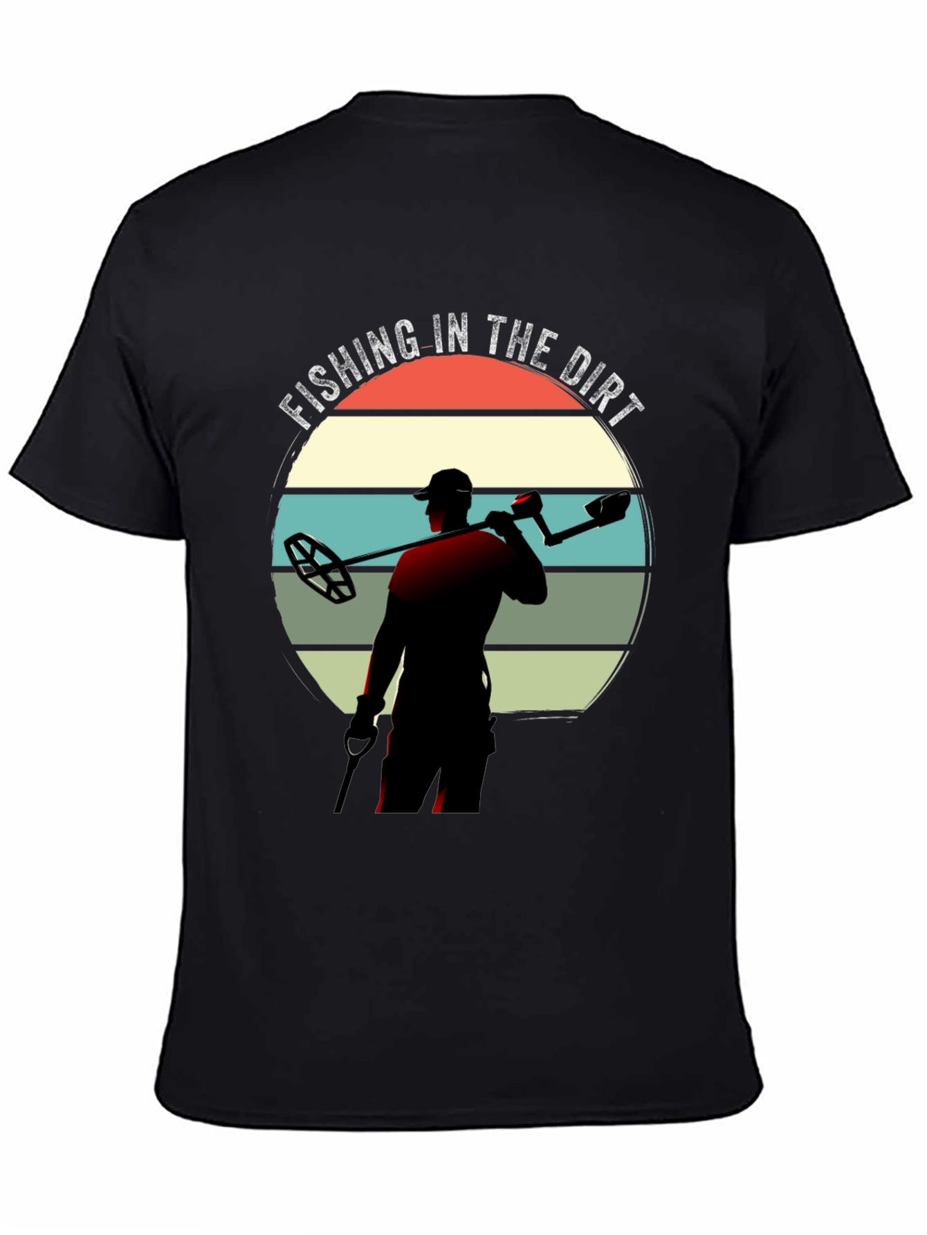 Fishing in the Dirt Metal Detecting Graphic Tee