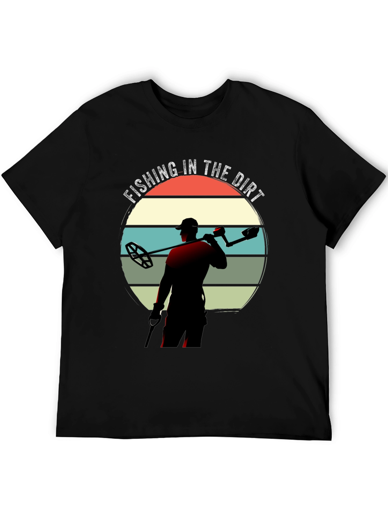 Fishing in the Dirt Metal Detecting Graphic Tee