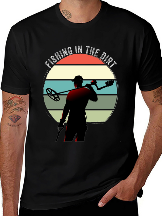 Fishing in the Dirt Metal Detecting Graphic Tee