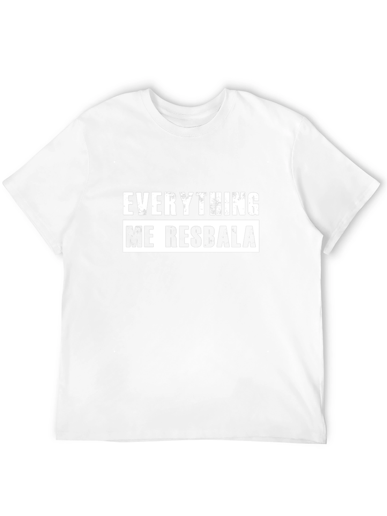 Everything Me Resbala T-Shirt