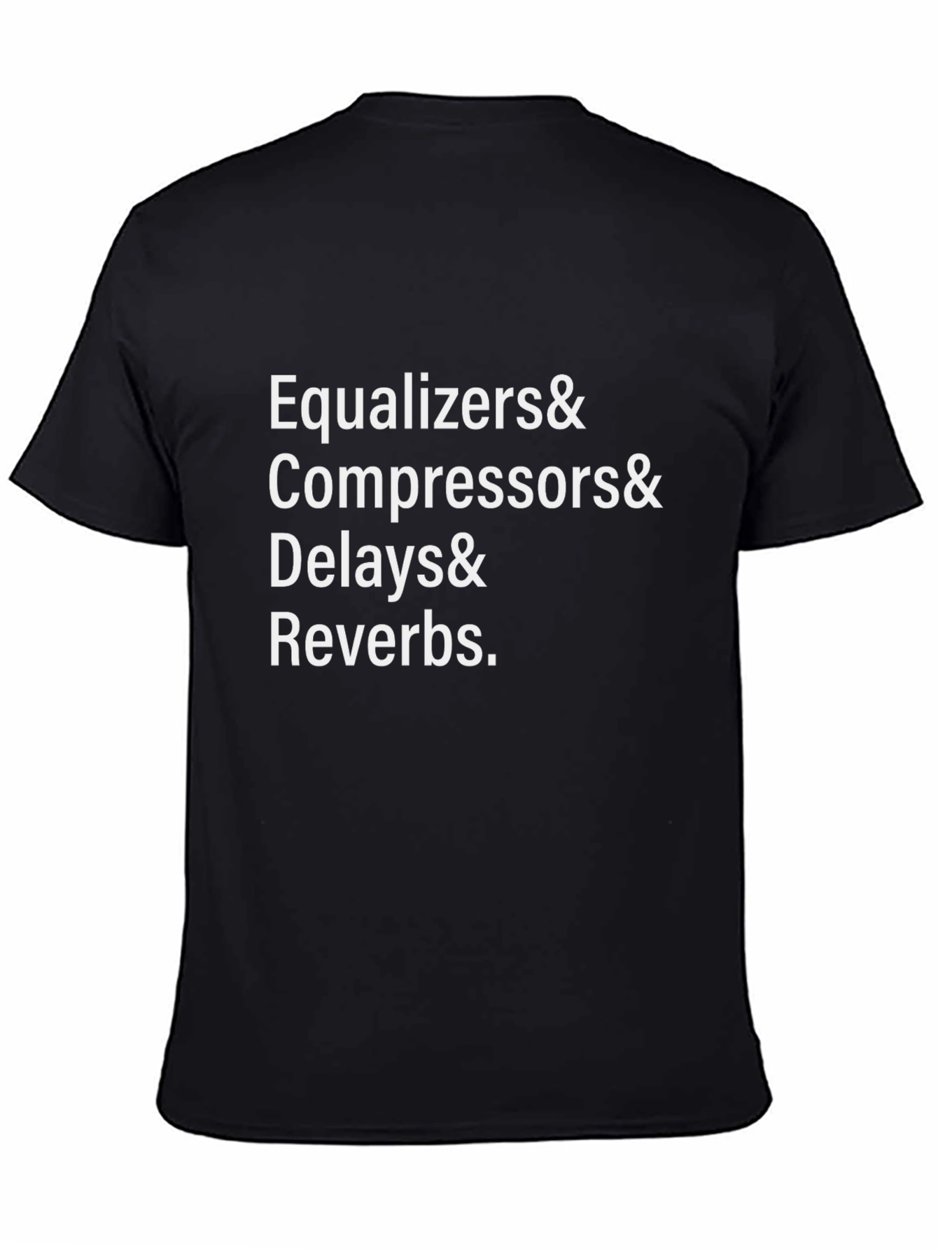 Equalizers Compressors Delays Reverbs Black T-Shirt
