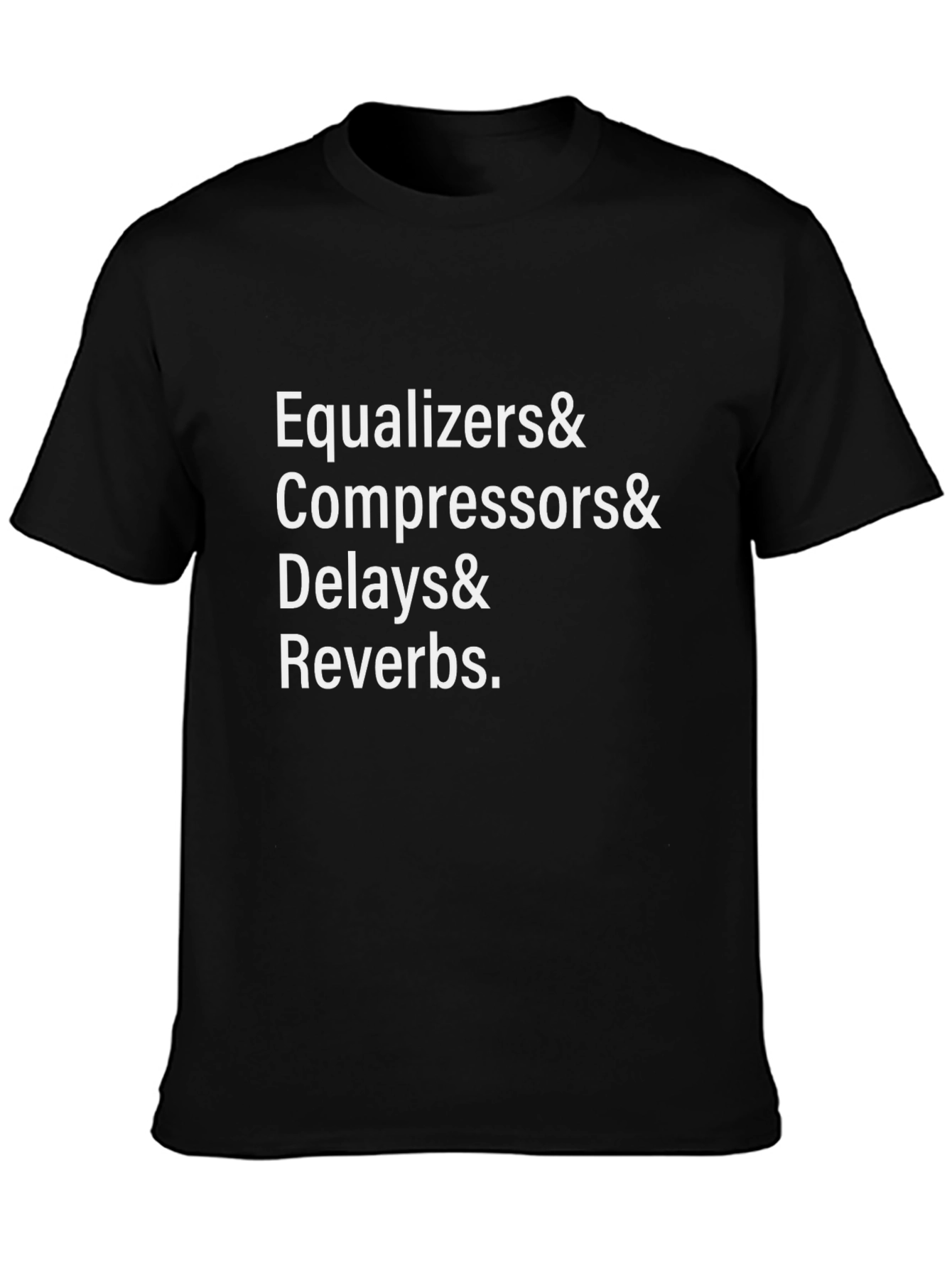 Equalizers Compressors Delays Reverbs Black T-Shirt