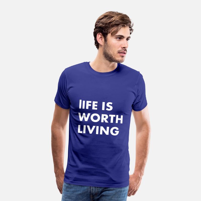 LIFE IS WORTH LIVING....