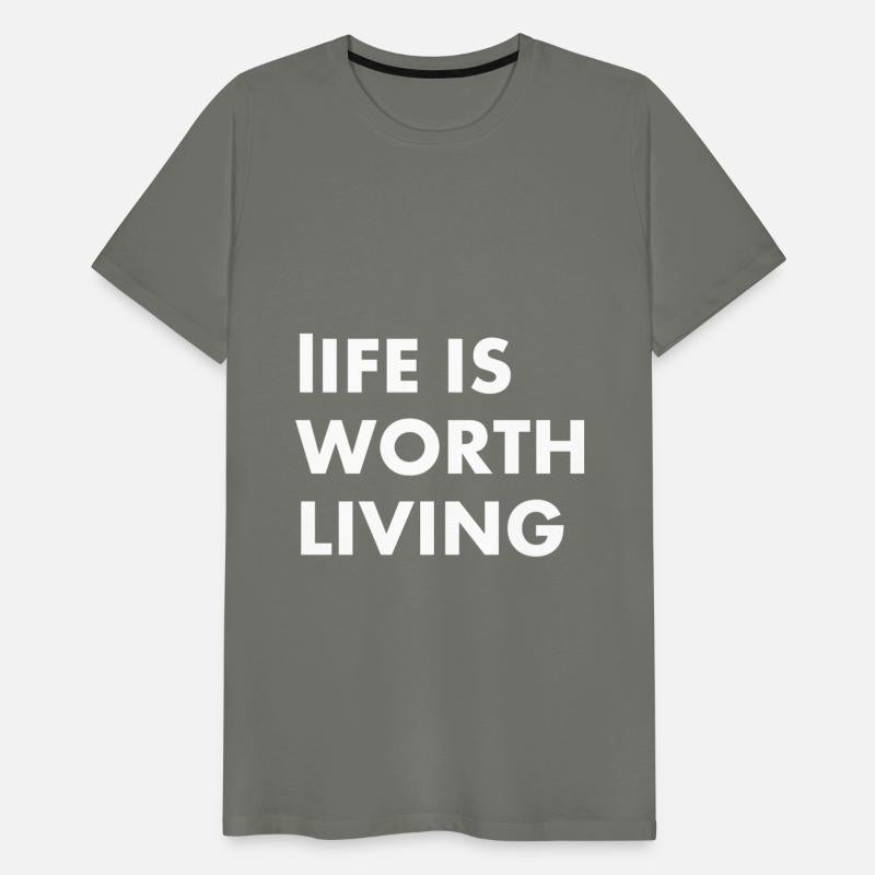 LIFE IS WORTH LIVING....