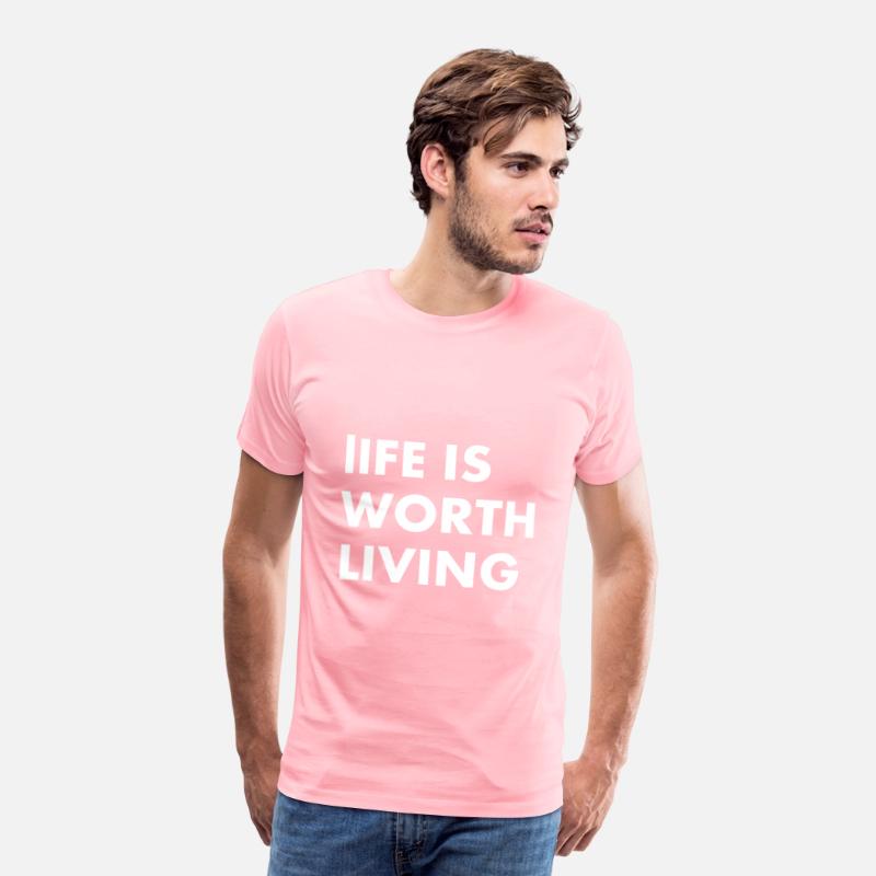 LIFE IS WORTH LIVING....