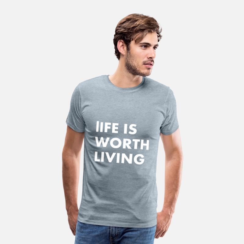 LIFE IS WORTH LIVING....