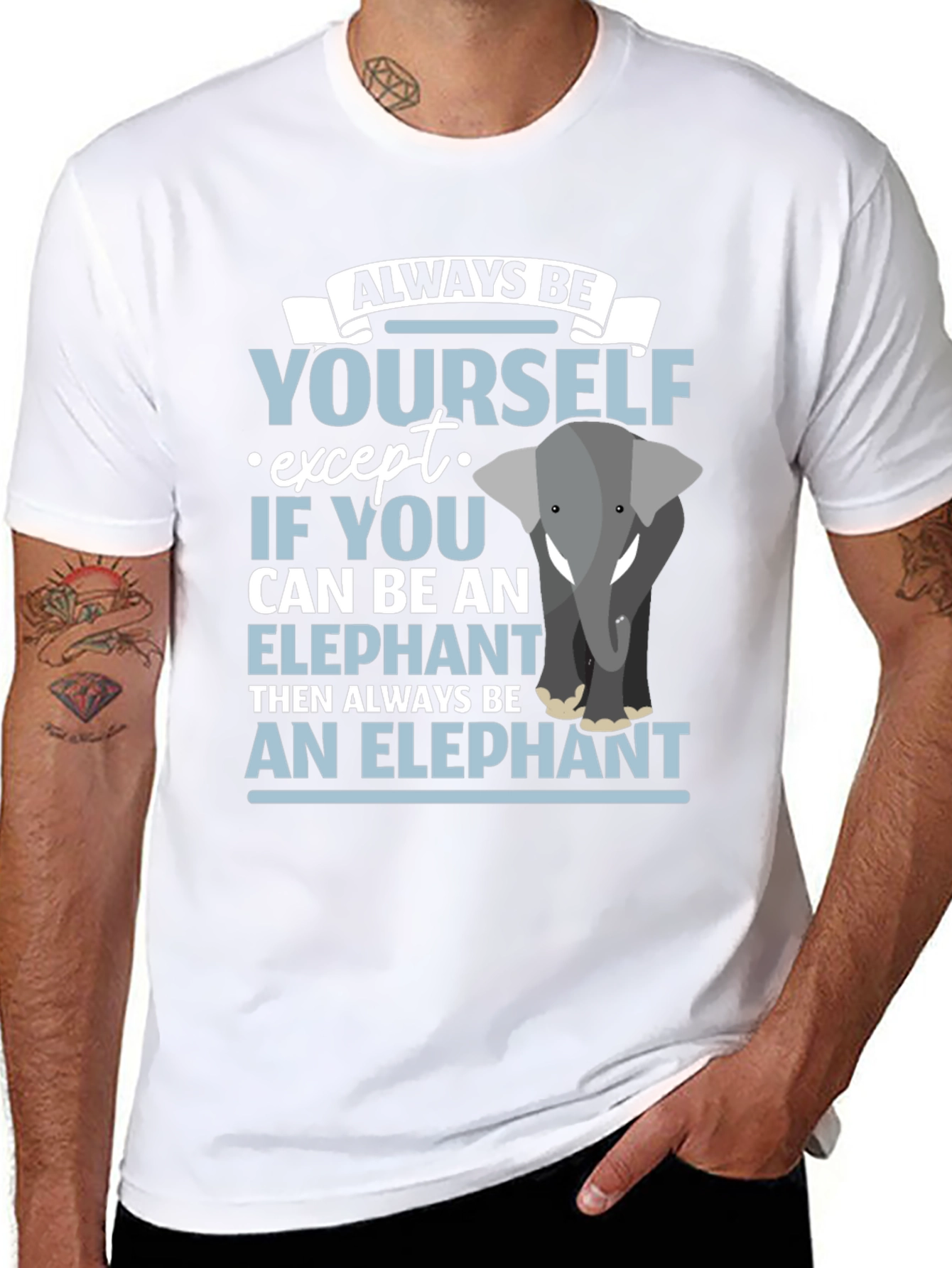 Always Be An Elephant T-Shirt Funny Graphic Tee