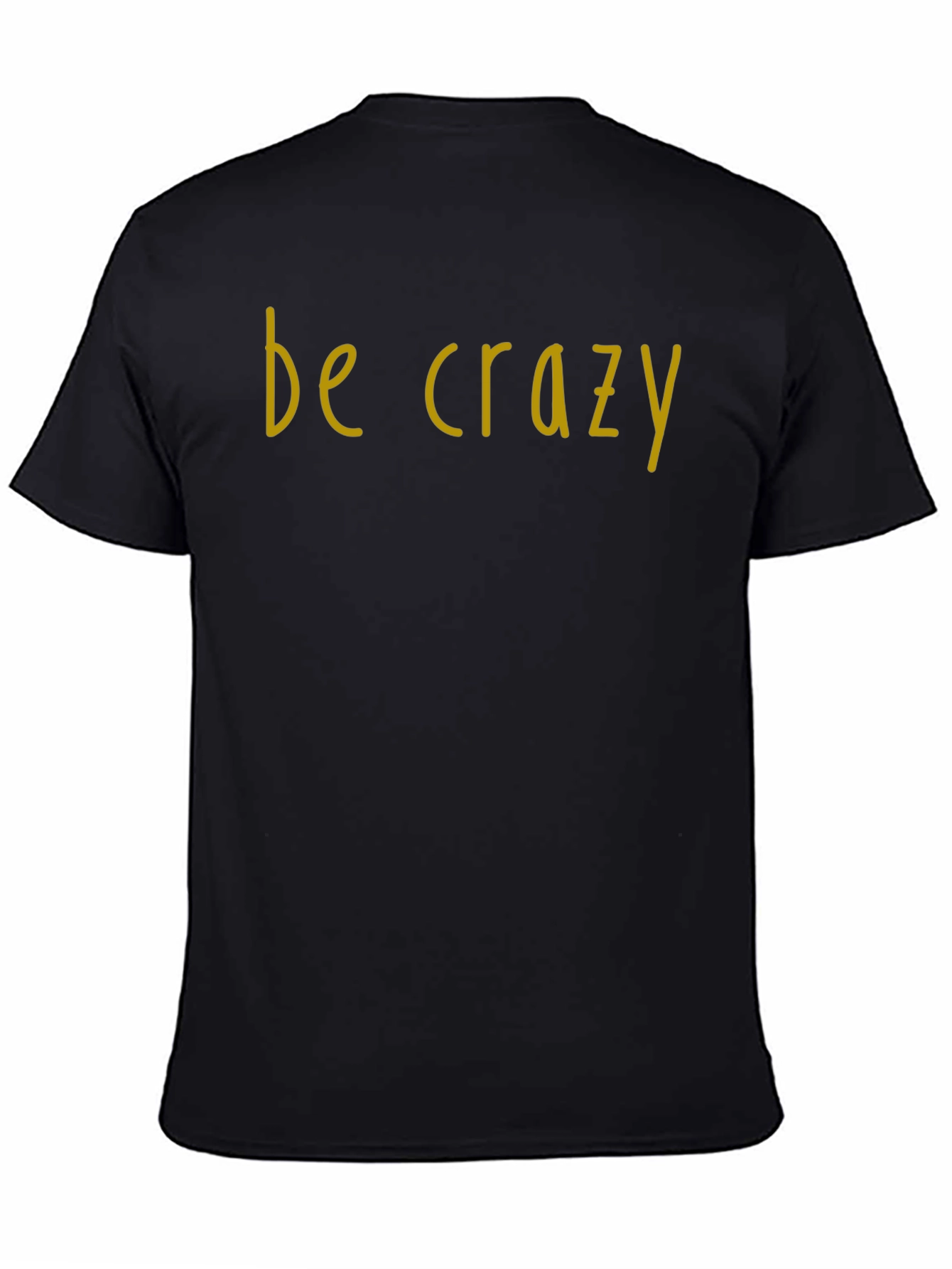 Be Crazy Graphic Tee - Black Casual Shirt