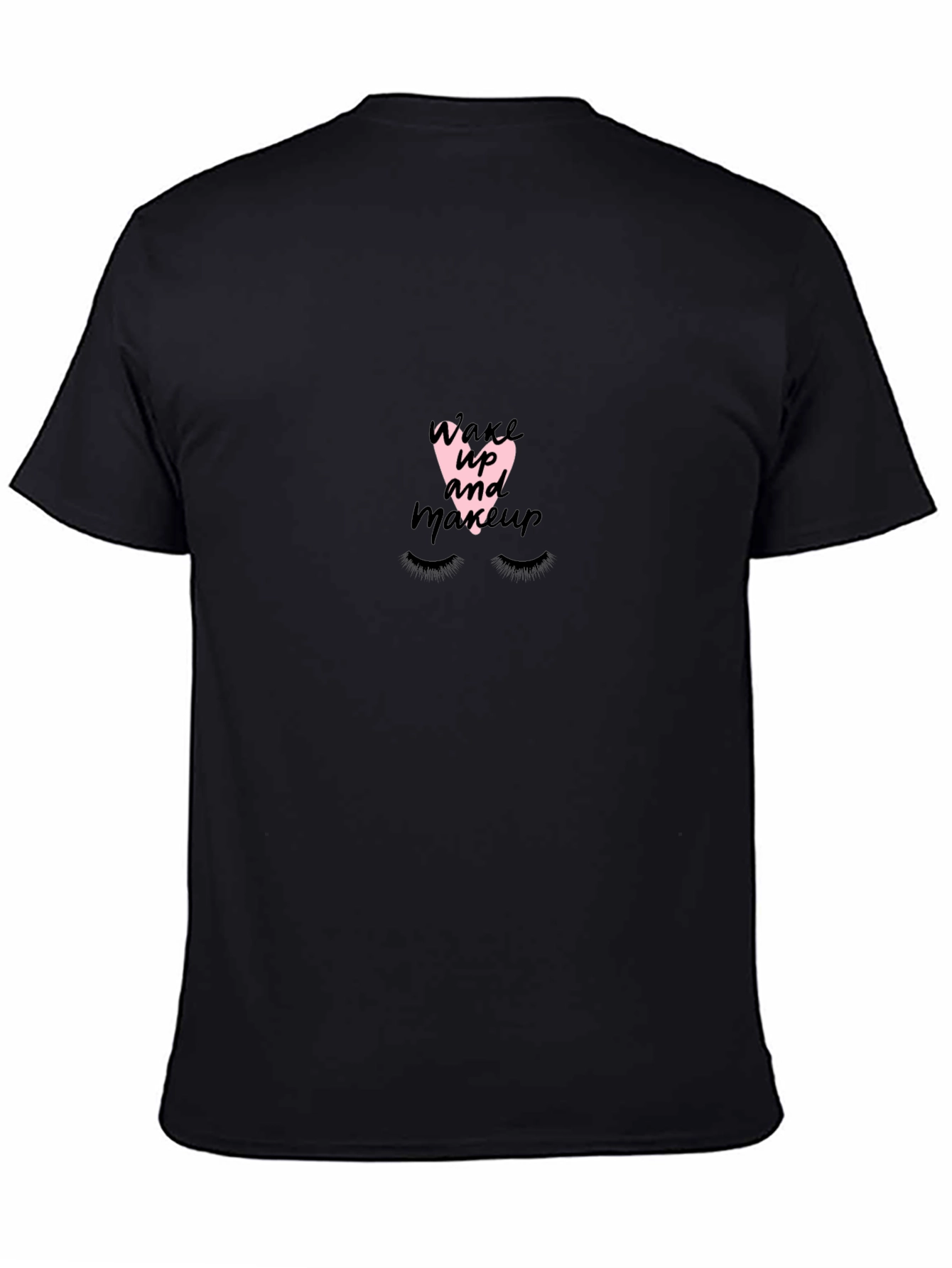 Wake Up Makeup T-Shirt - Soft Cotton Tee