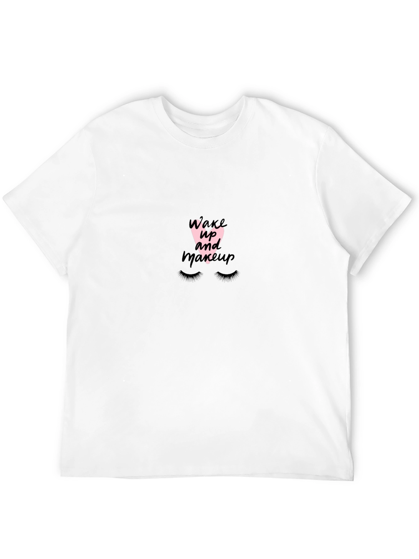 Wake Up Makeup T-Shirt - Soft Cotton Tee