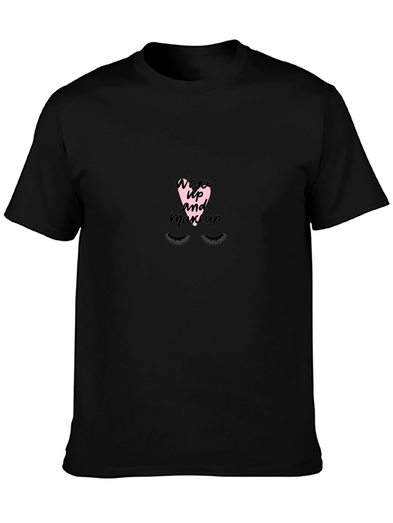 Wake Up Makeup T-Shirt - Soft Cotton Tee