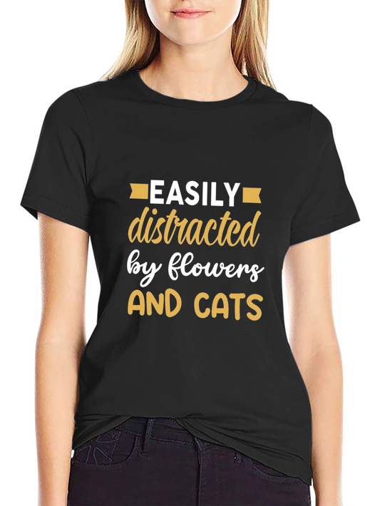 Easily Distracted By Flowers & Cats T-Shirt